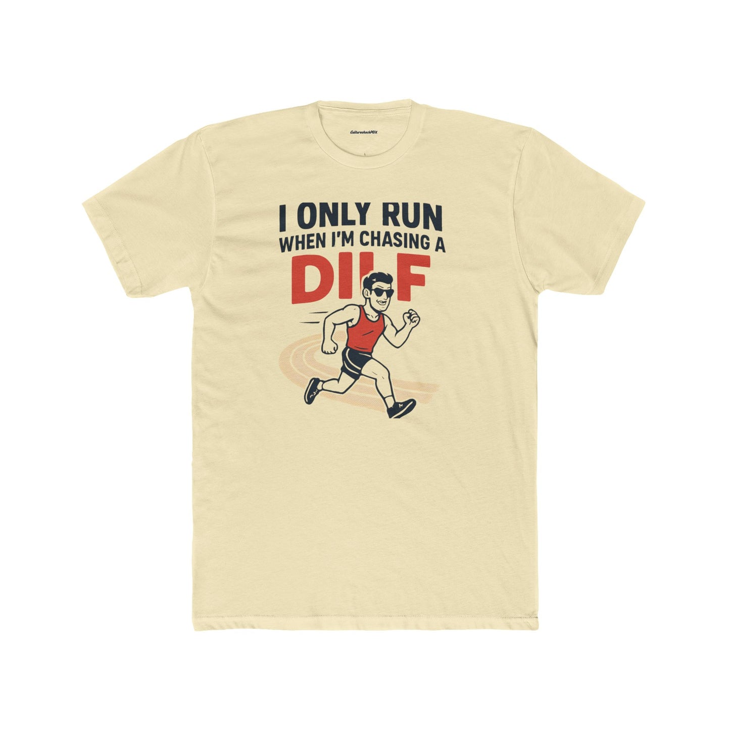 I only run when I'm chasing a DILF Unisex Cotton Crew Tee