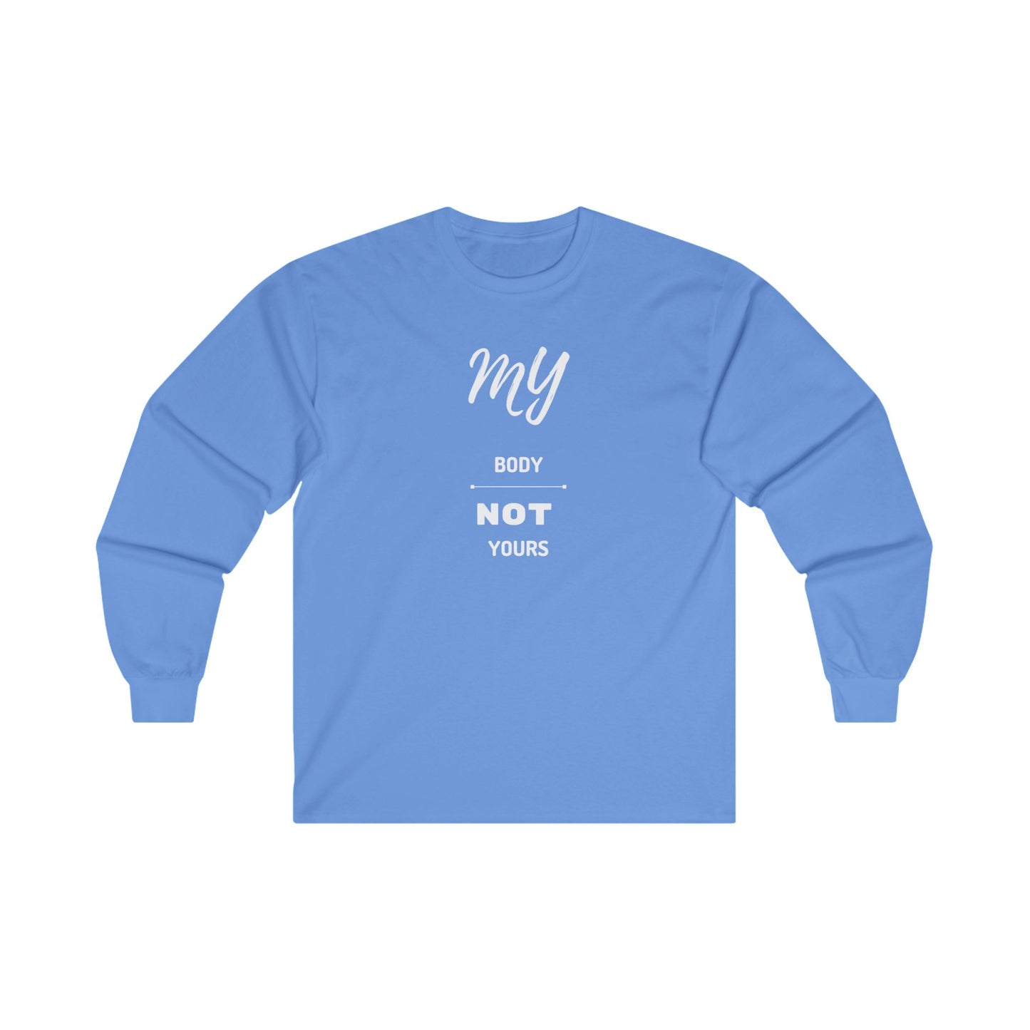 My Body Not Yours Unisex Ultra Cotton Long Sleeve Tee