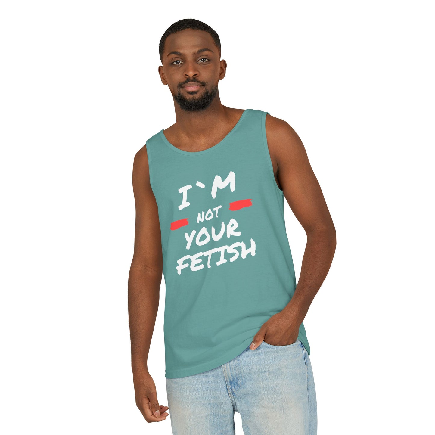 I`m Not your Fetish Unisex Garment-Dyed Tank Top