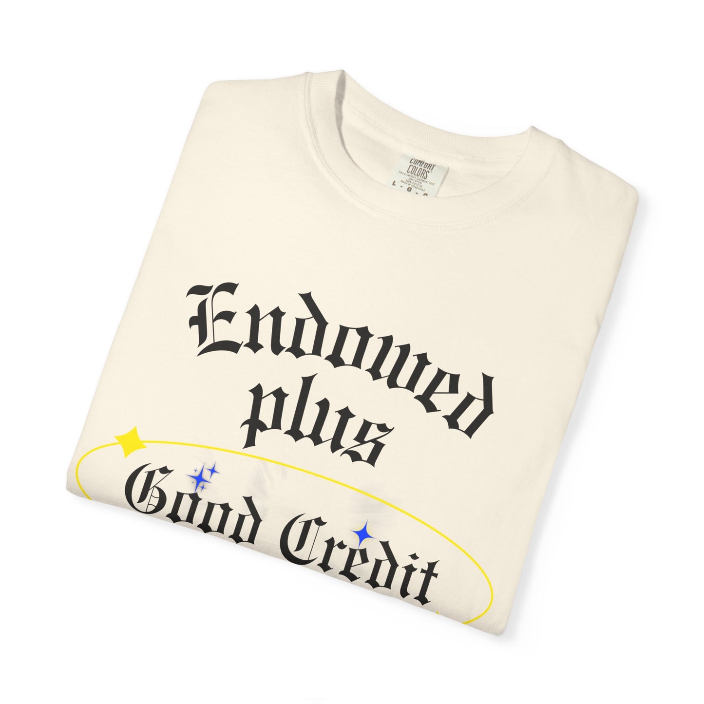 Endowed plus Good Credit Unisex Garment-Dyed T-shirt