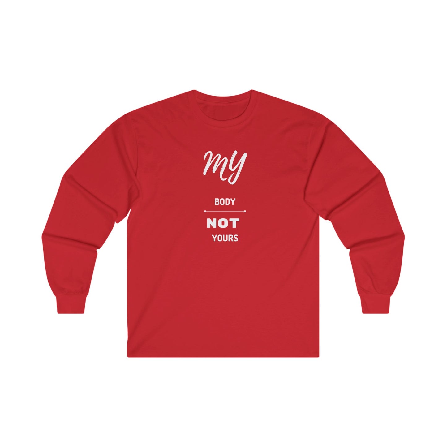 My Body Not Yours Unisex Ultra Cotton Long Sleeve Tee