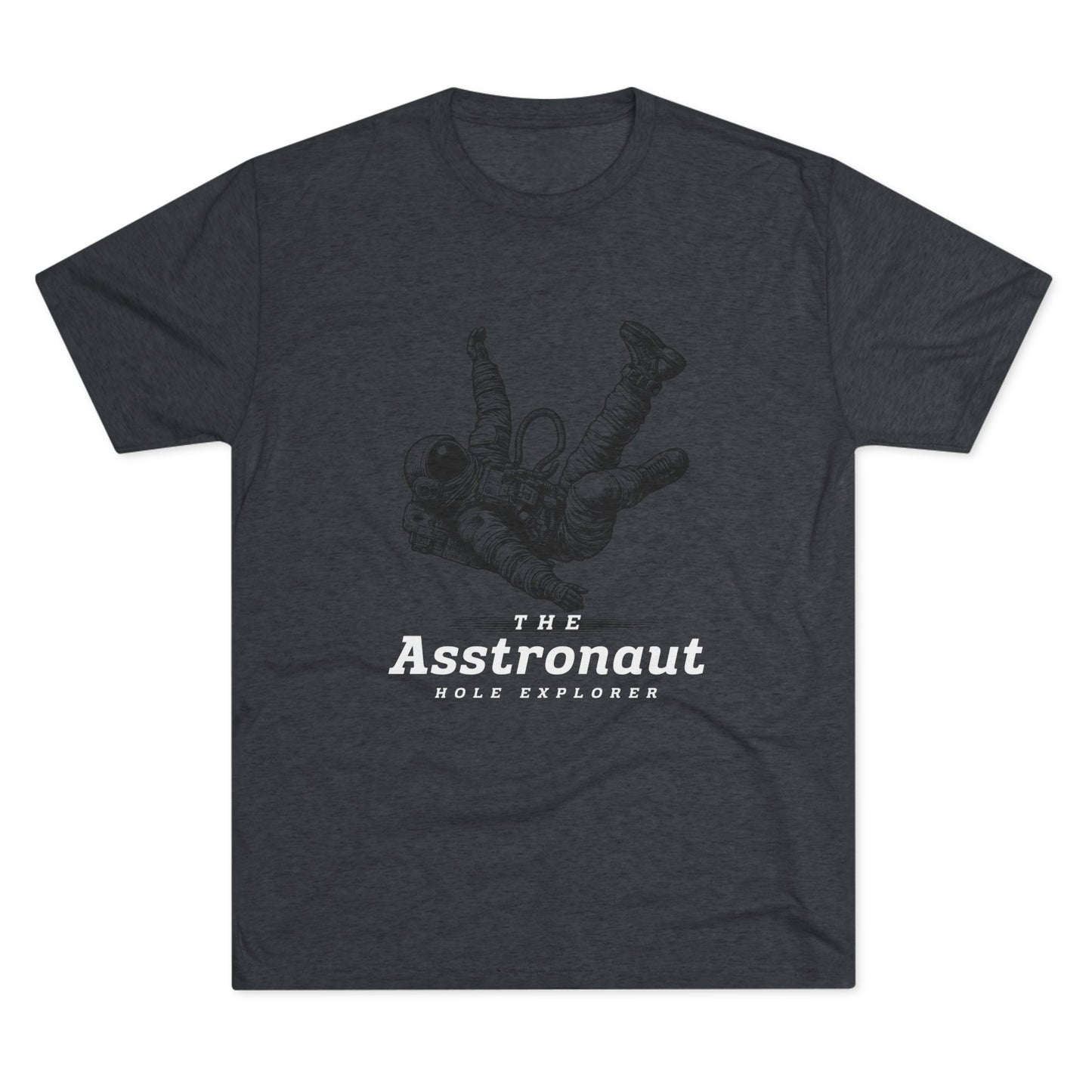 The Asstronaut Unisex Tri-Blend Crew Tee