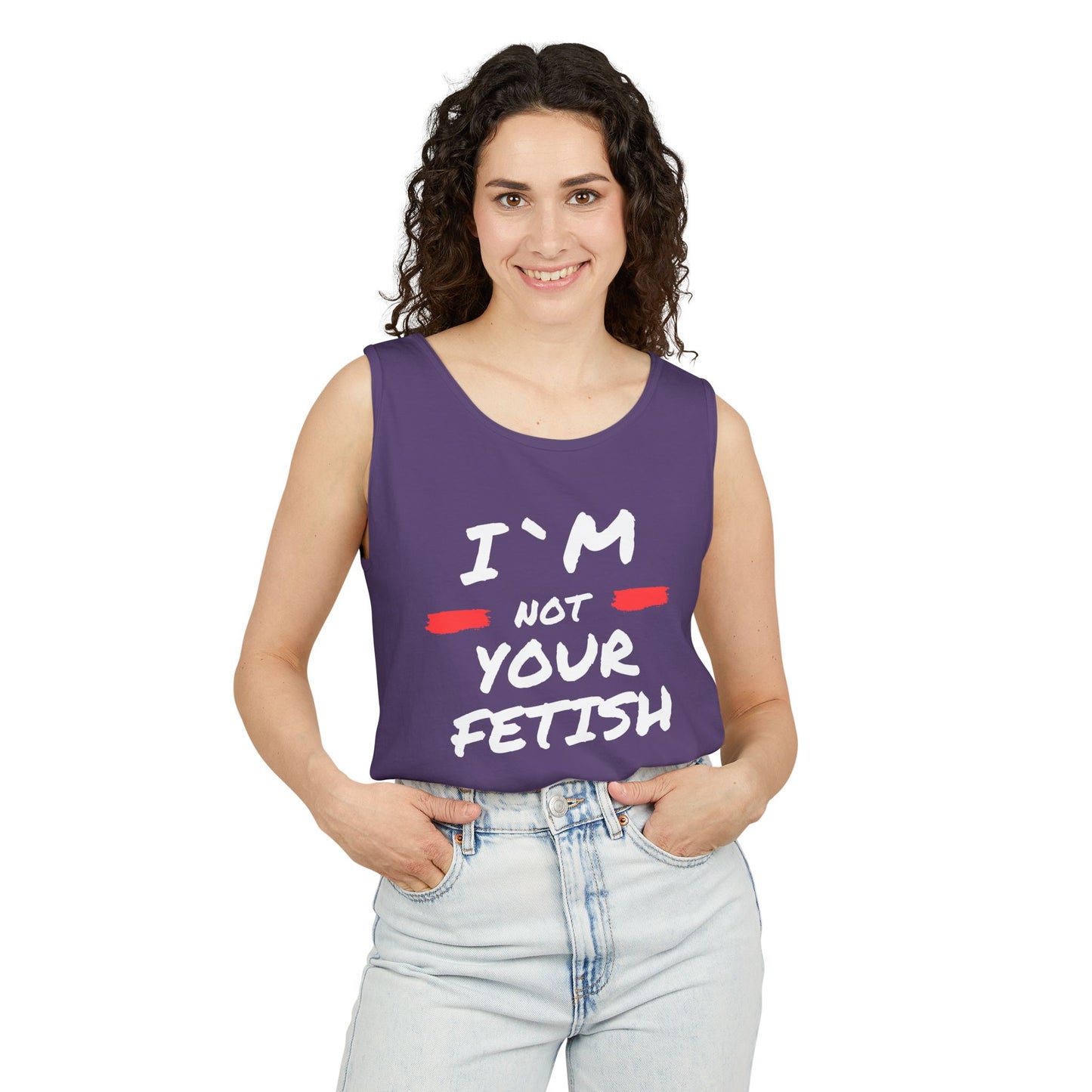 I`m Not your Fetish Unisex Garment-Dyed Tank Top