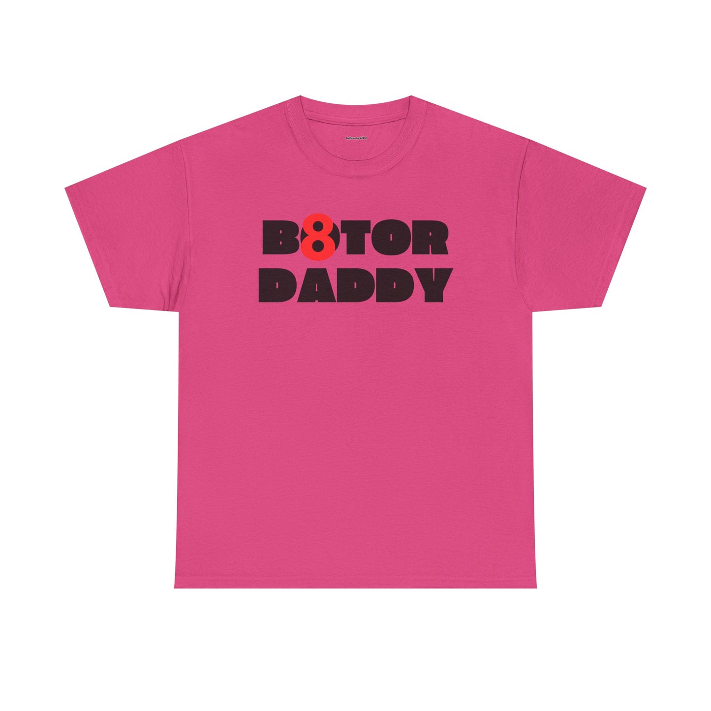 B8ter Daddy Unisex Heavy Cotton Tee