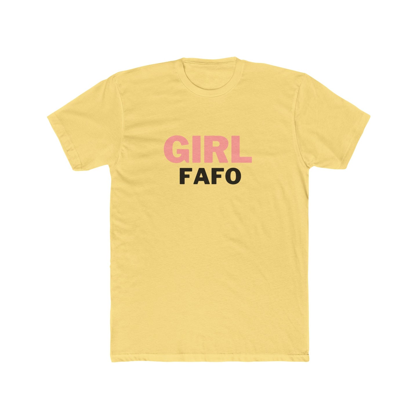 Girl FAFO Unisex Cotton Crew Tee