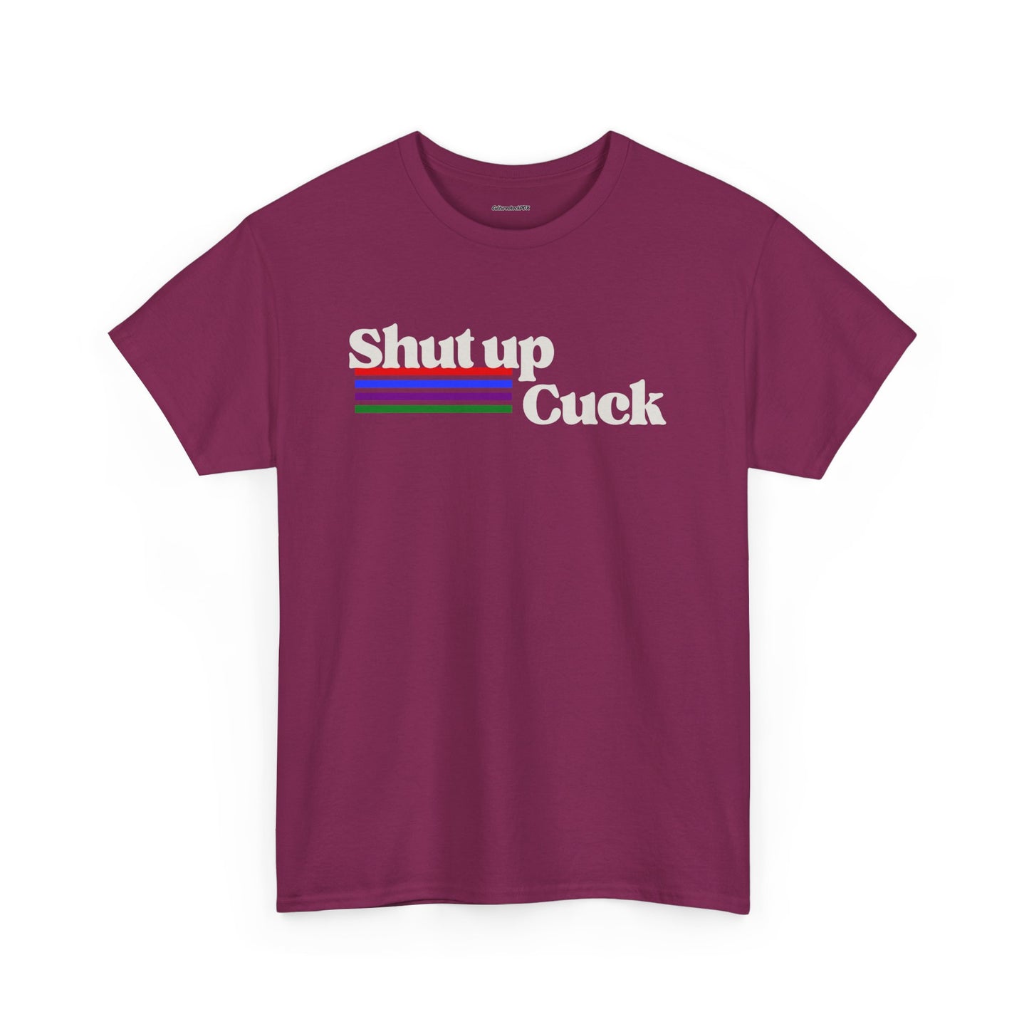 Shut up Cuck Unisex Heavy Cotton Tee