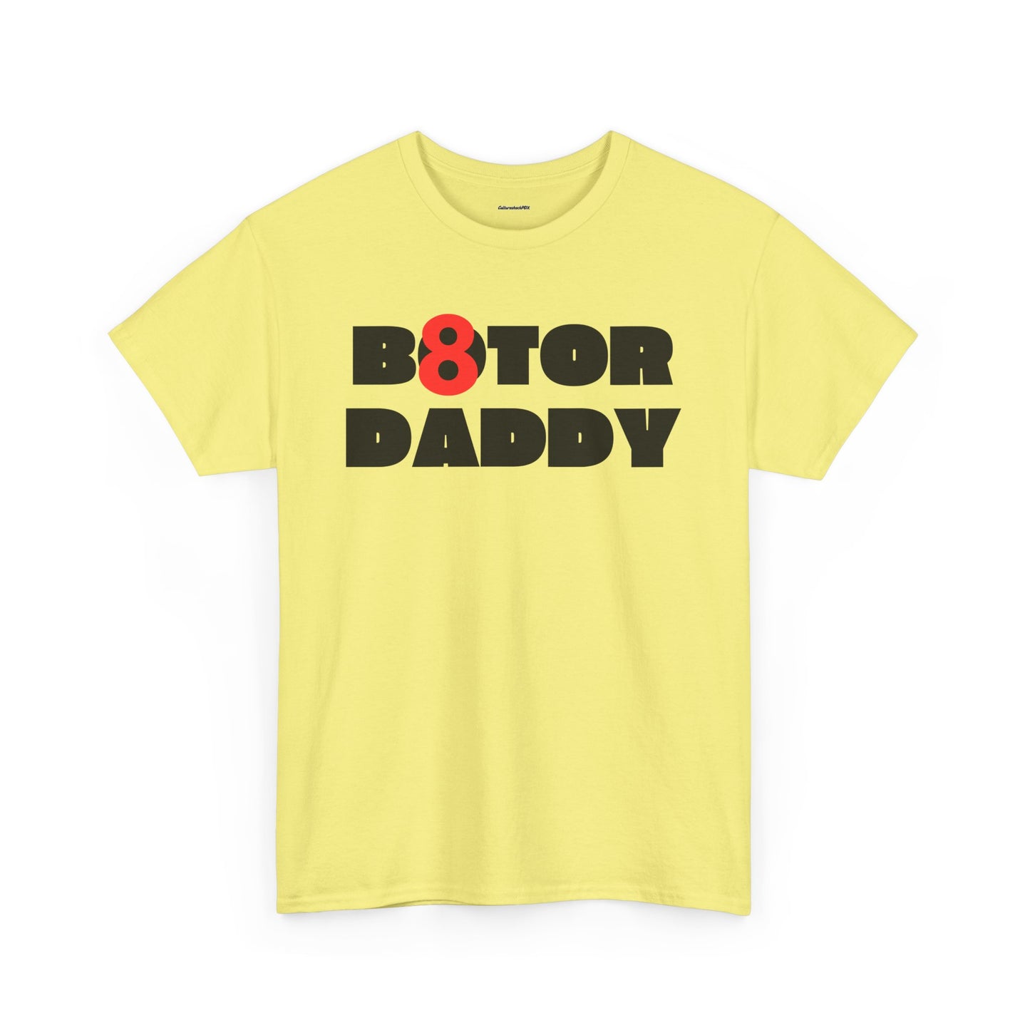 B8ter Daddy Unisex Heavy Cotton Tee