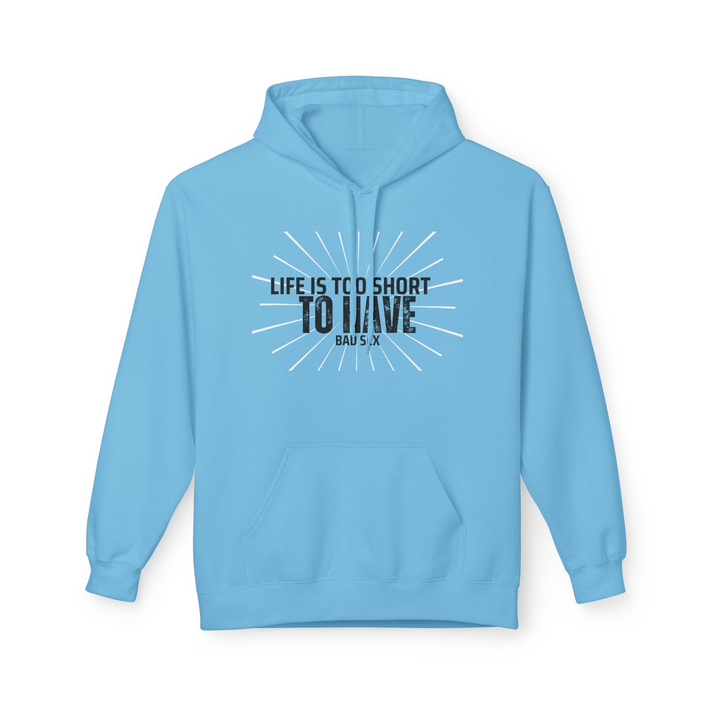 Life is too short Unisex Midweight Softstyle Fleece Hoodie