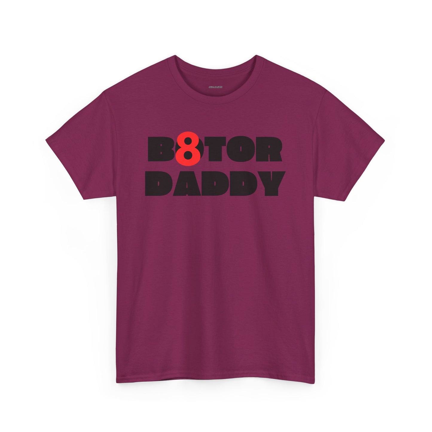B8ter Daddy Unisex Heavy Cotton Tee