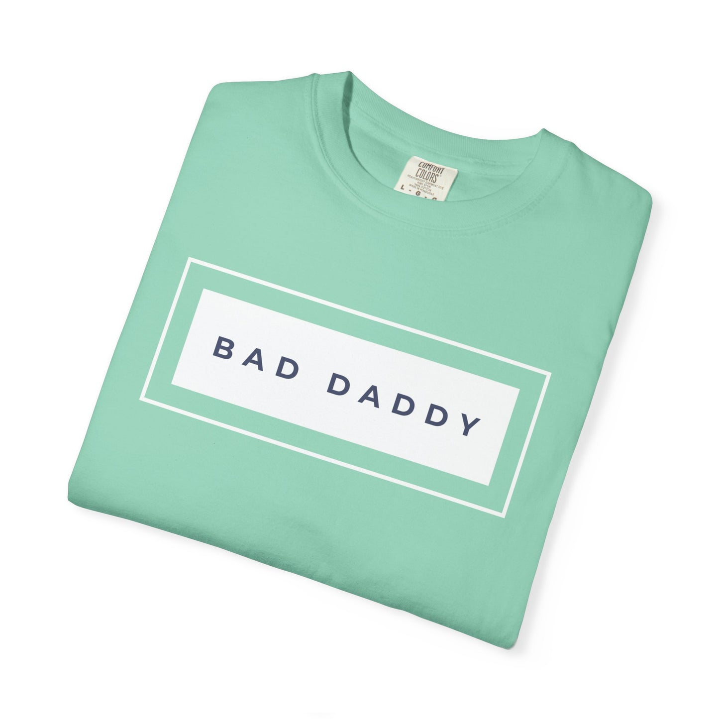 Bad Daddy Unisex Garment-Dyed T-shirt