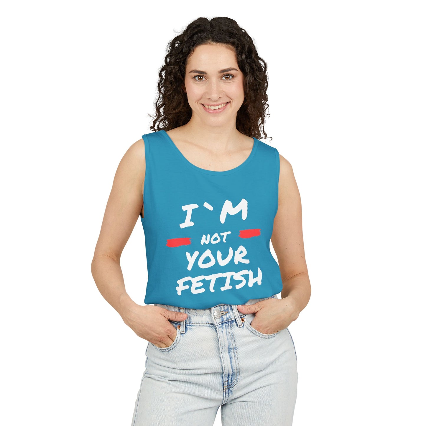 I`m Not your Fetish Unisex Garment-Dyed Tank Top