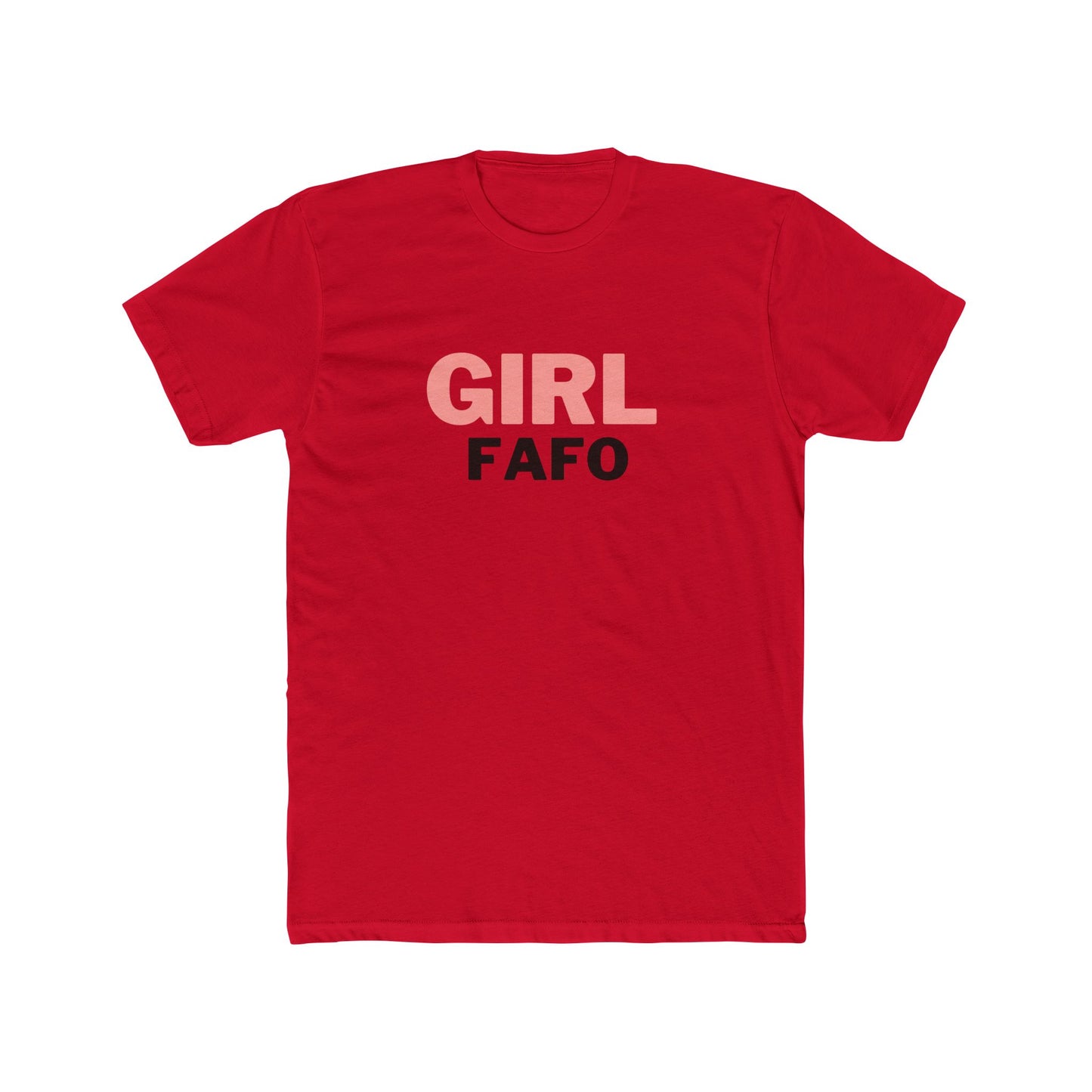 Girl FAFO Unisex Cotton Crew Tee