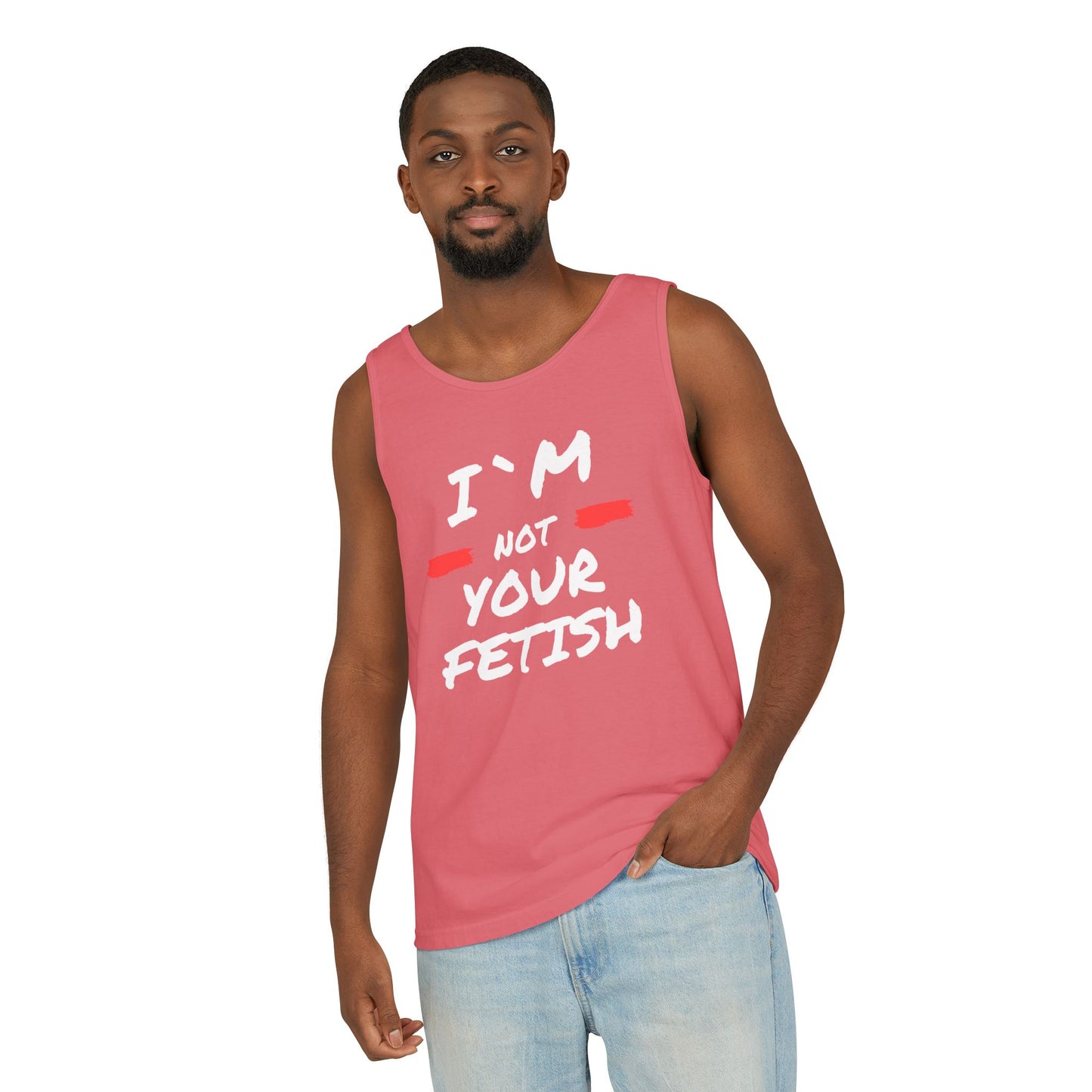 I`m Not your Fetish Unisex Garment-Dyed Tank Top