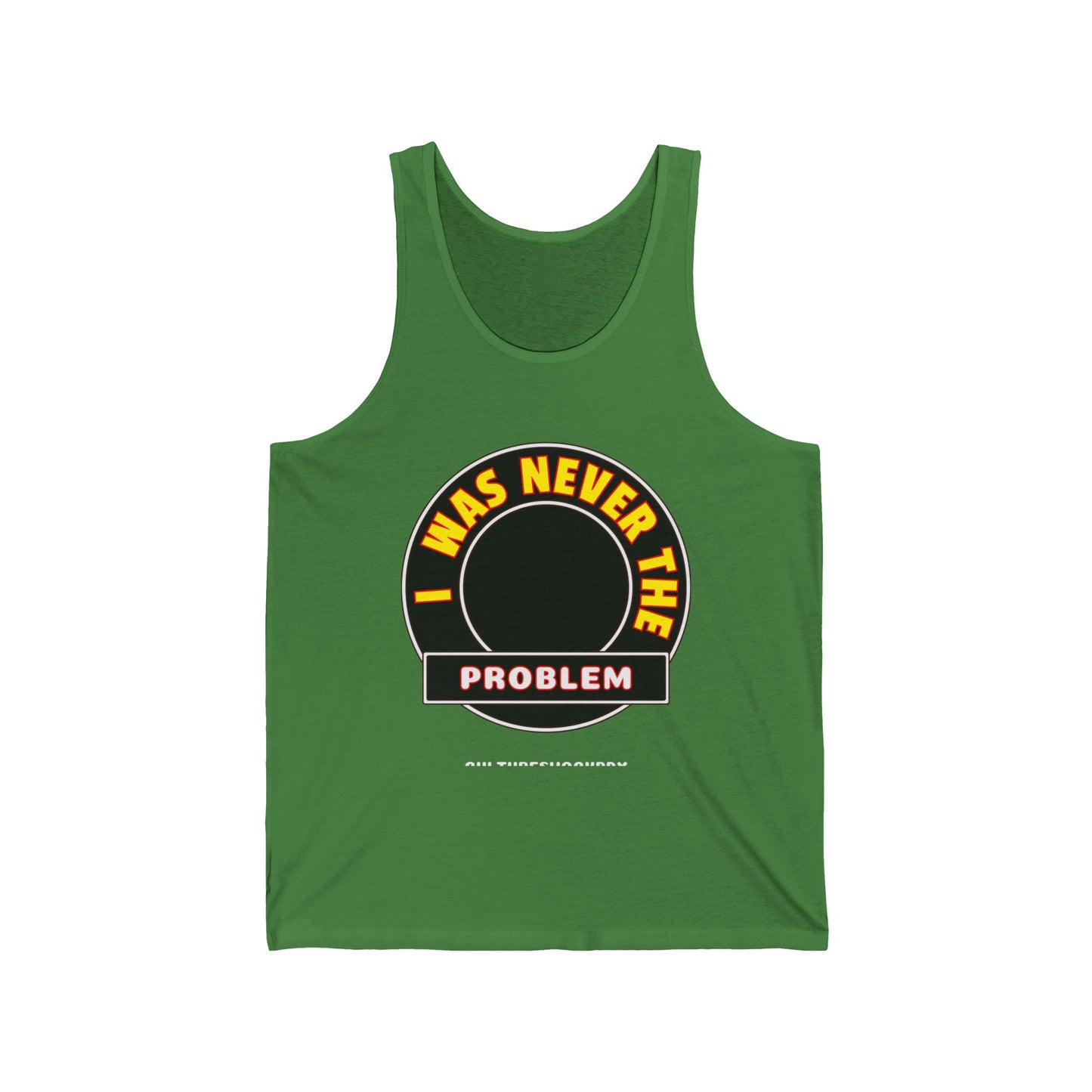 Never The Problem Unisex Jersey Tank