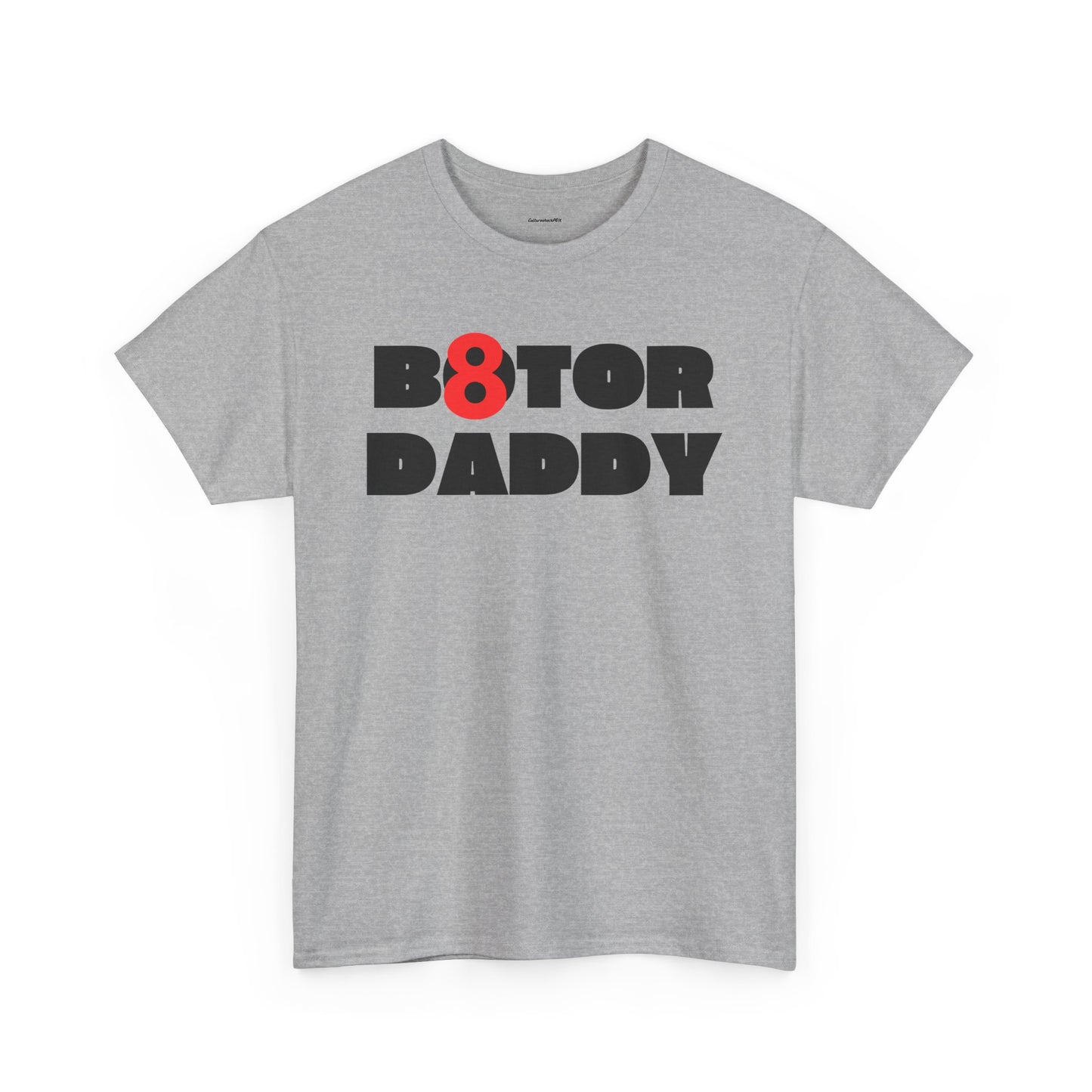 B8ter Daddy Unisex Heavy Cotton Tee
