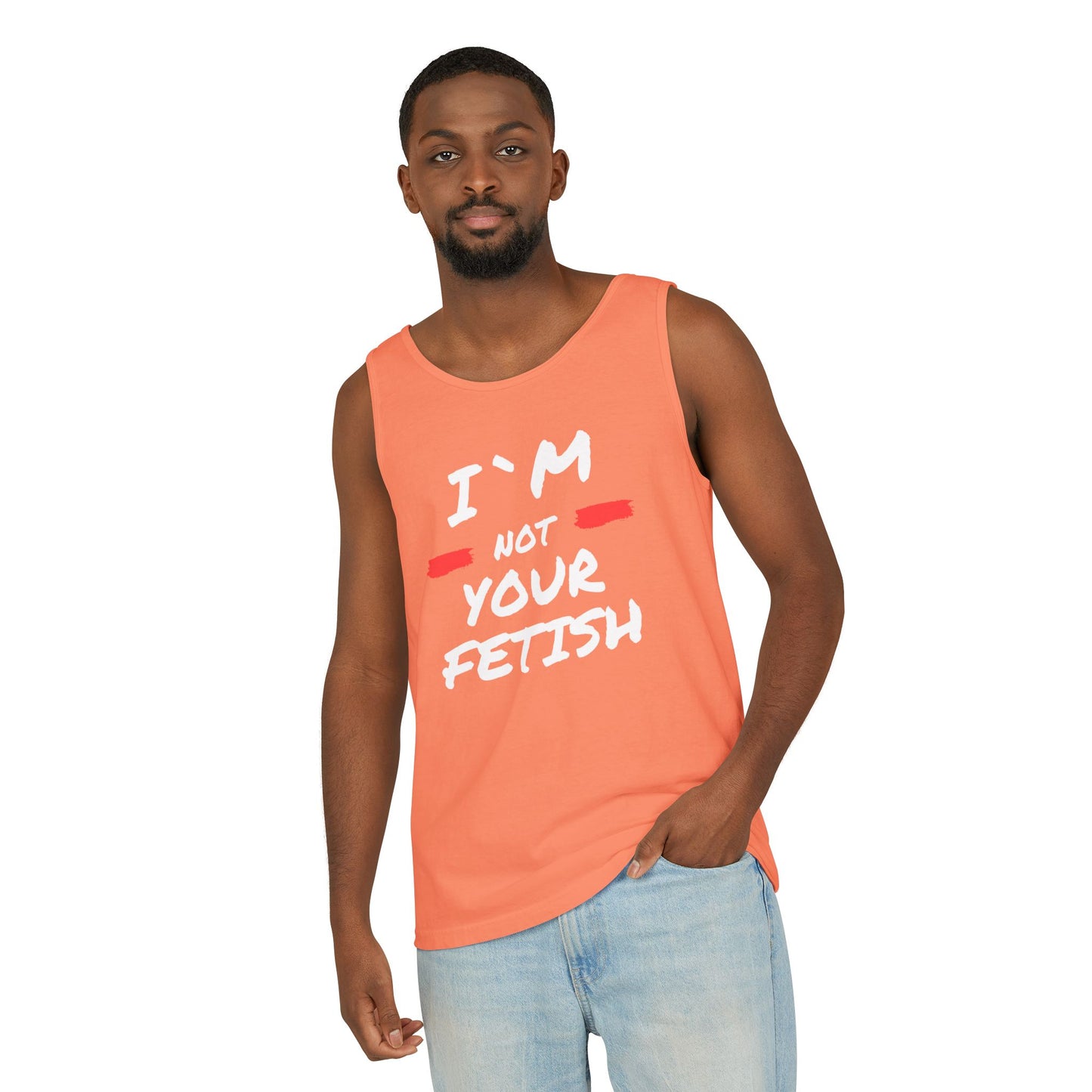 I`m Not your Fetish Unisex Garment-Dyed Tank Top