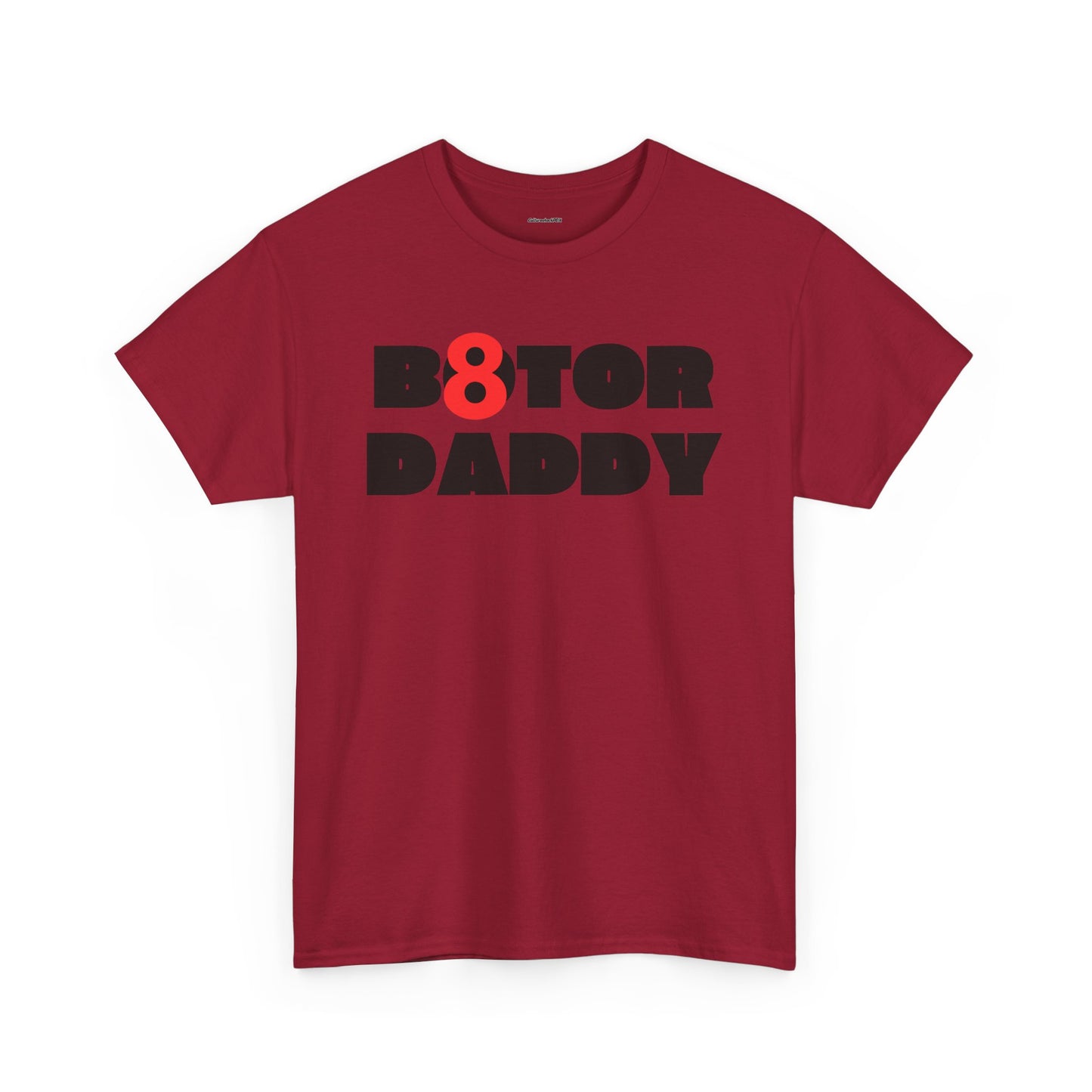 B8ter Daddy Unisex Heavy Cotton Tee
