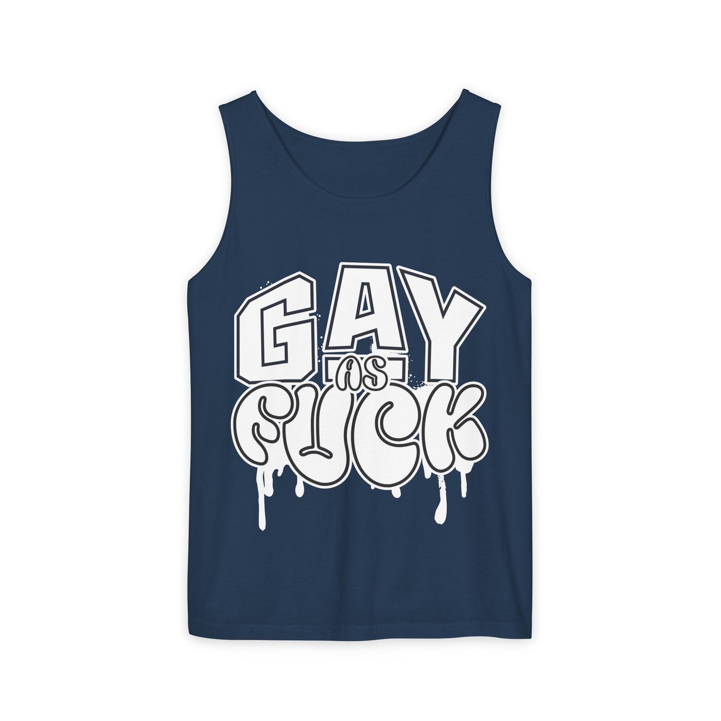 Gay as Fuck Unisex Garment-Dyed Tank Top