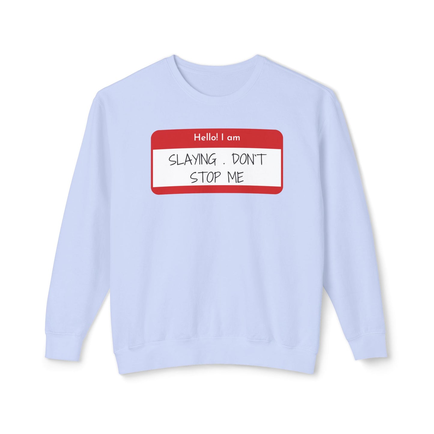 Hello I am ...Unisex Lightweight Crewneck Sweatshirt