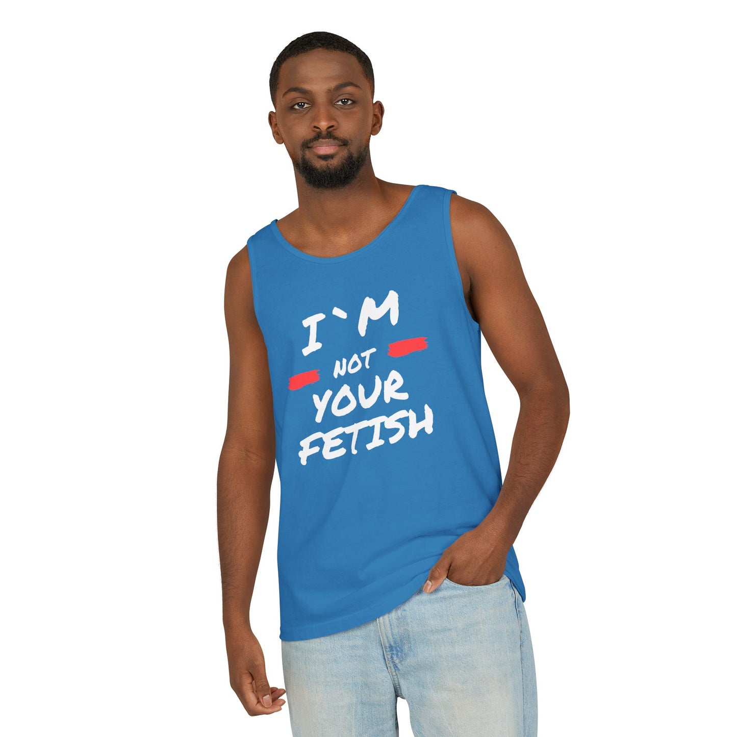 I`m Not your Fetish Unisex Garment-Dyed Tank Top