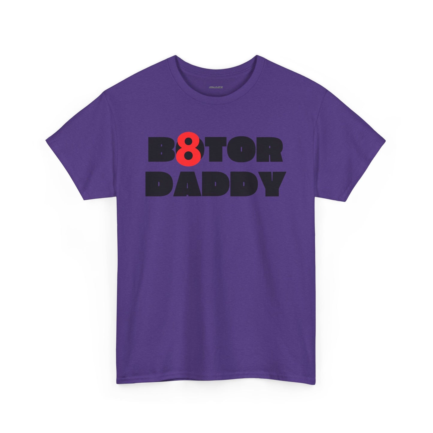 B8ter Daddy Unisex Heavy Cotton Tee