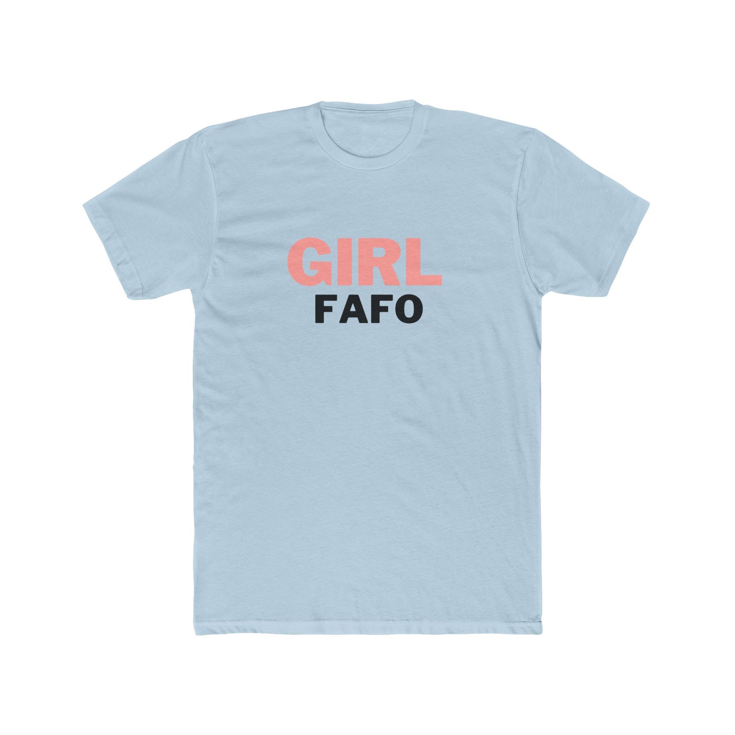 Girl FAFO Unisex Cotton Crew Tee