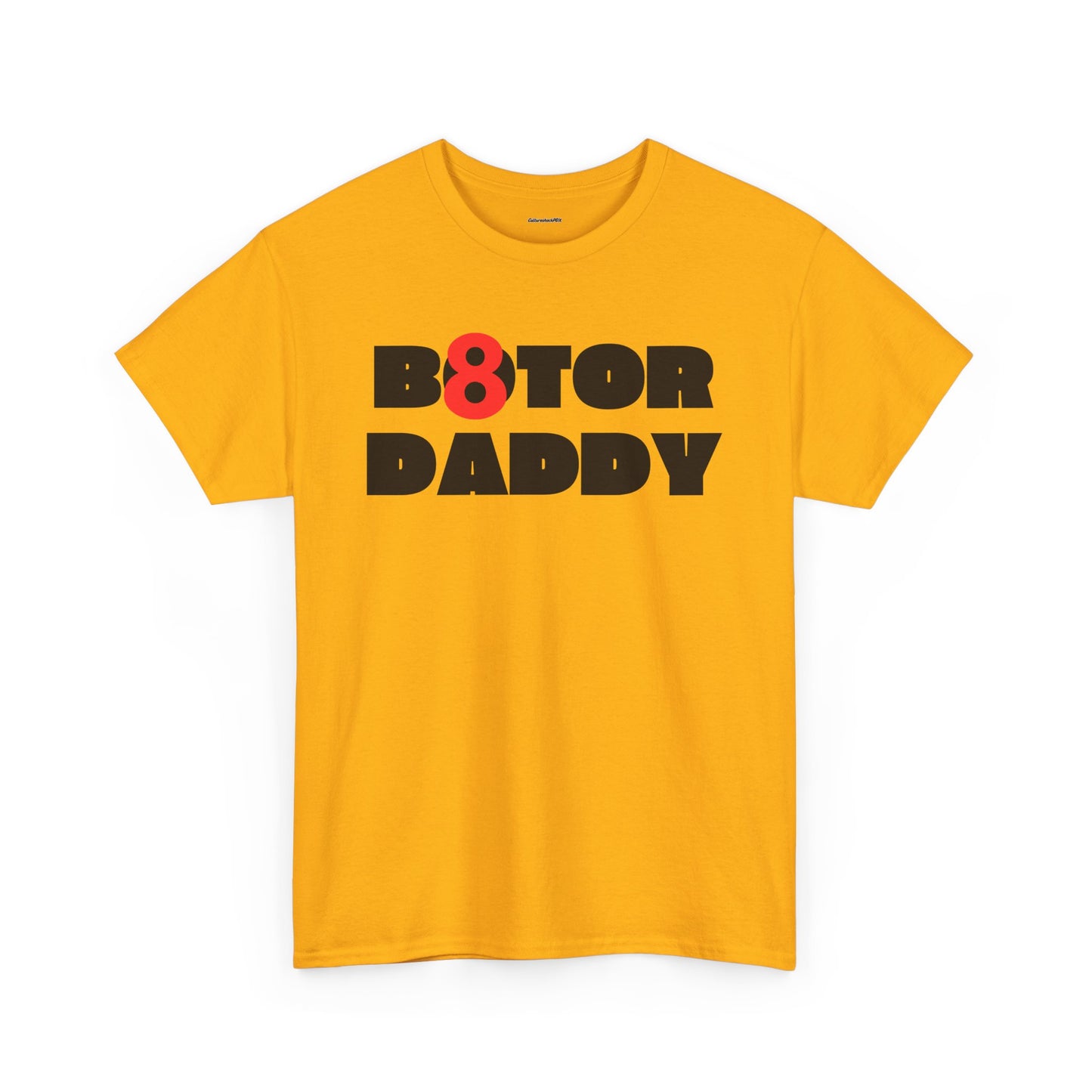 B8ter Daddy Unisex Heavy Cotton Tee
