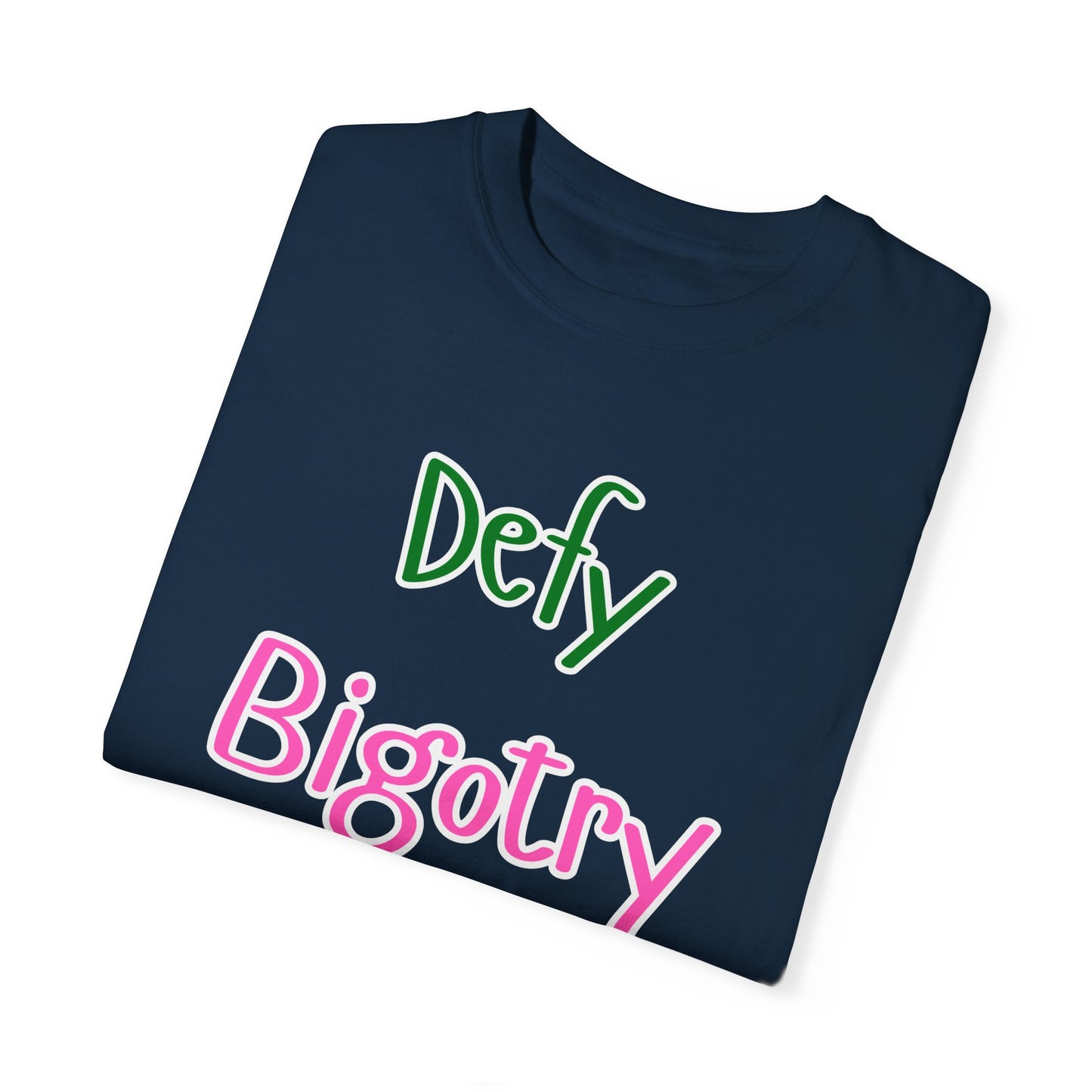 Defy Bigotry Unisex Garment-Dyed T-shirt