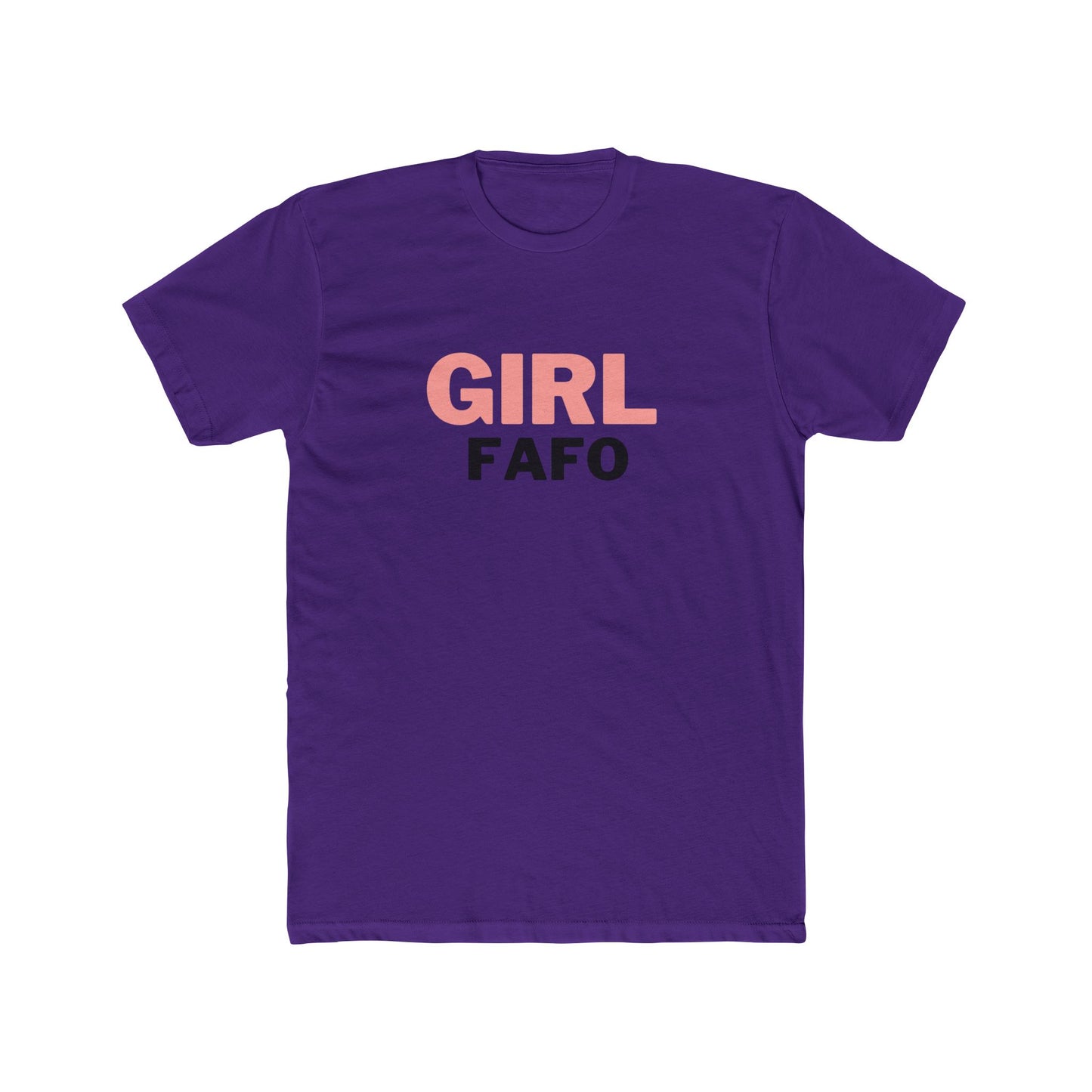 Girl FAFO Unisex Cotton Crew Tee