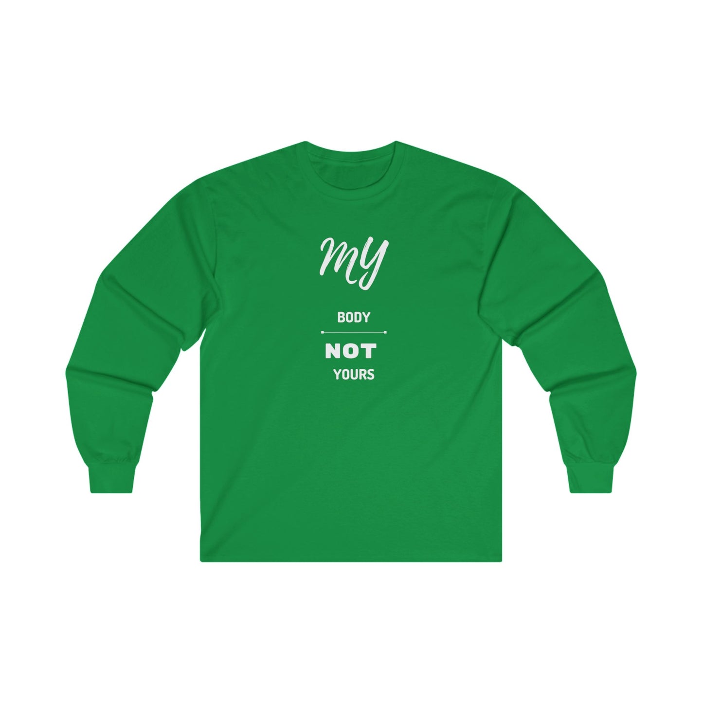 My Body Not Yours Unisex Ultra Cotton Long Sleeve Tee