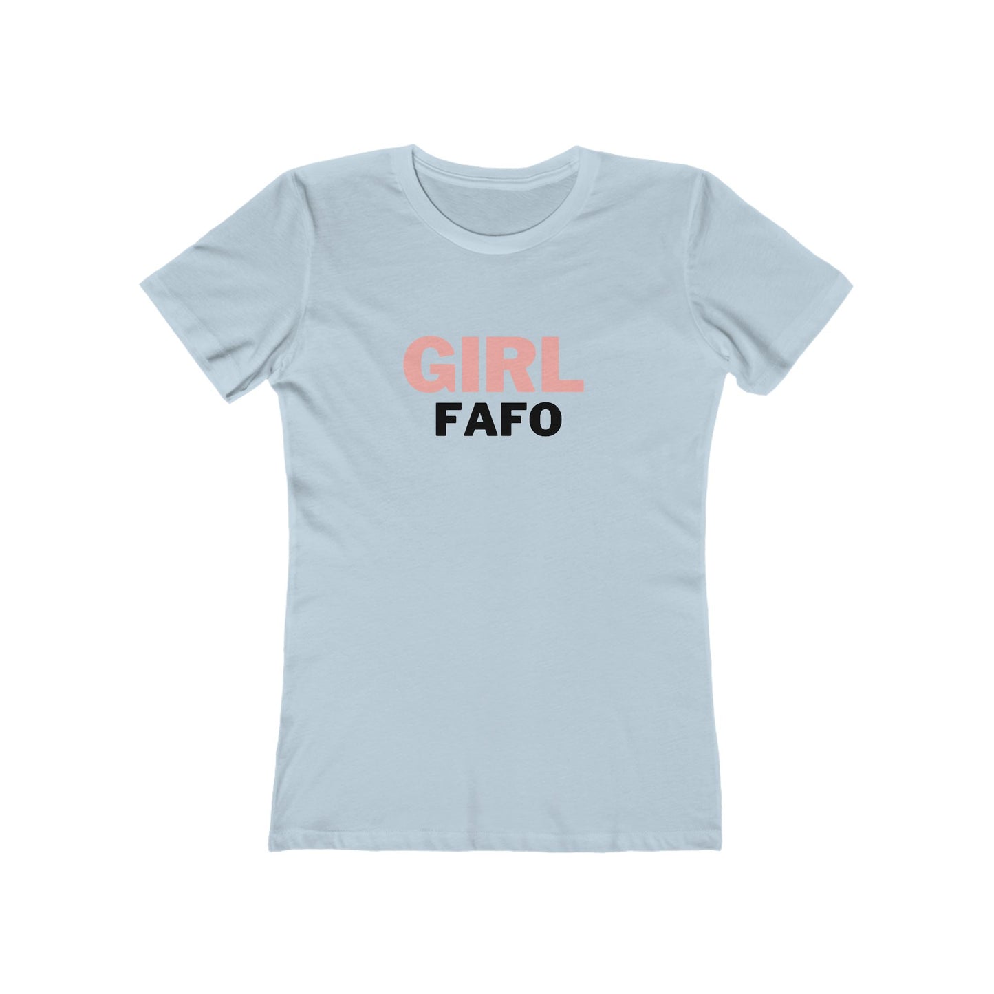FAFO (The Boyfriend Tee for Women)