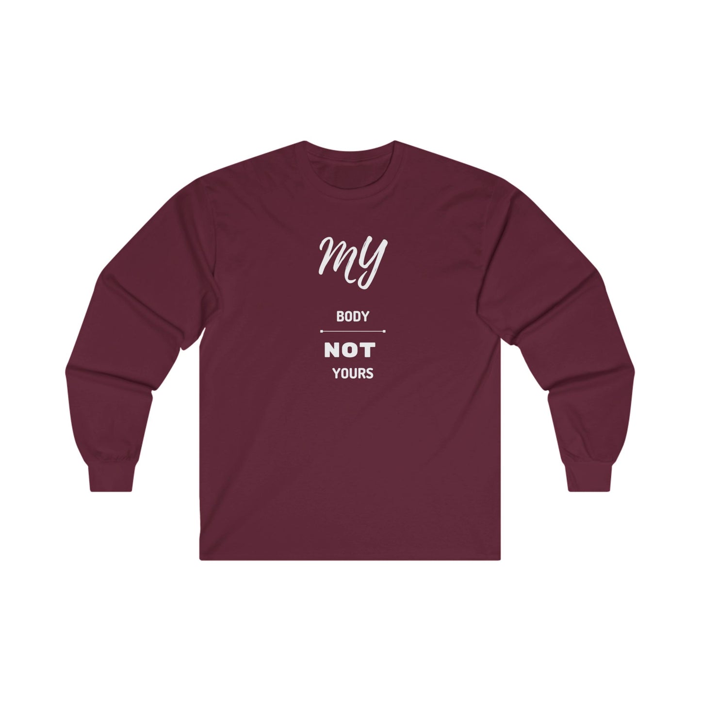 My Body Not Yours Unisex Ultra Cotton Long Sleeve Tee