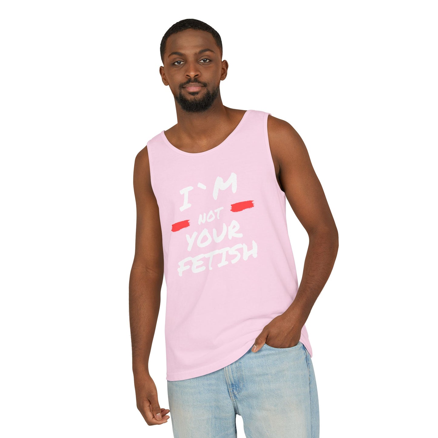 I`m Not your Fetish Unisex Garment-Dyed Tank Top