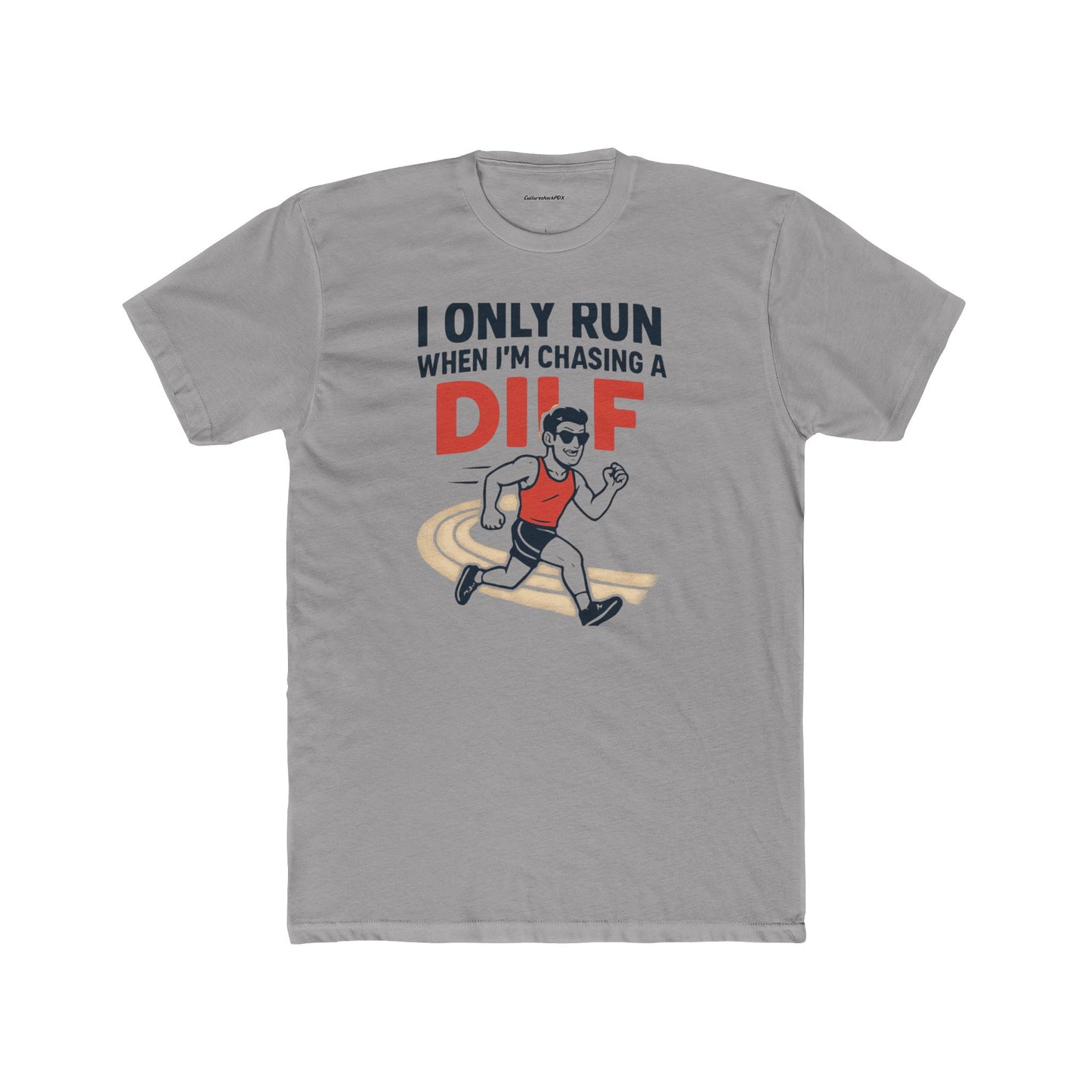 I only run when I'm chasing a DILF Unisex Cotton Crew Tee