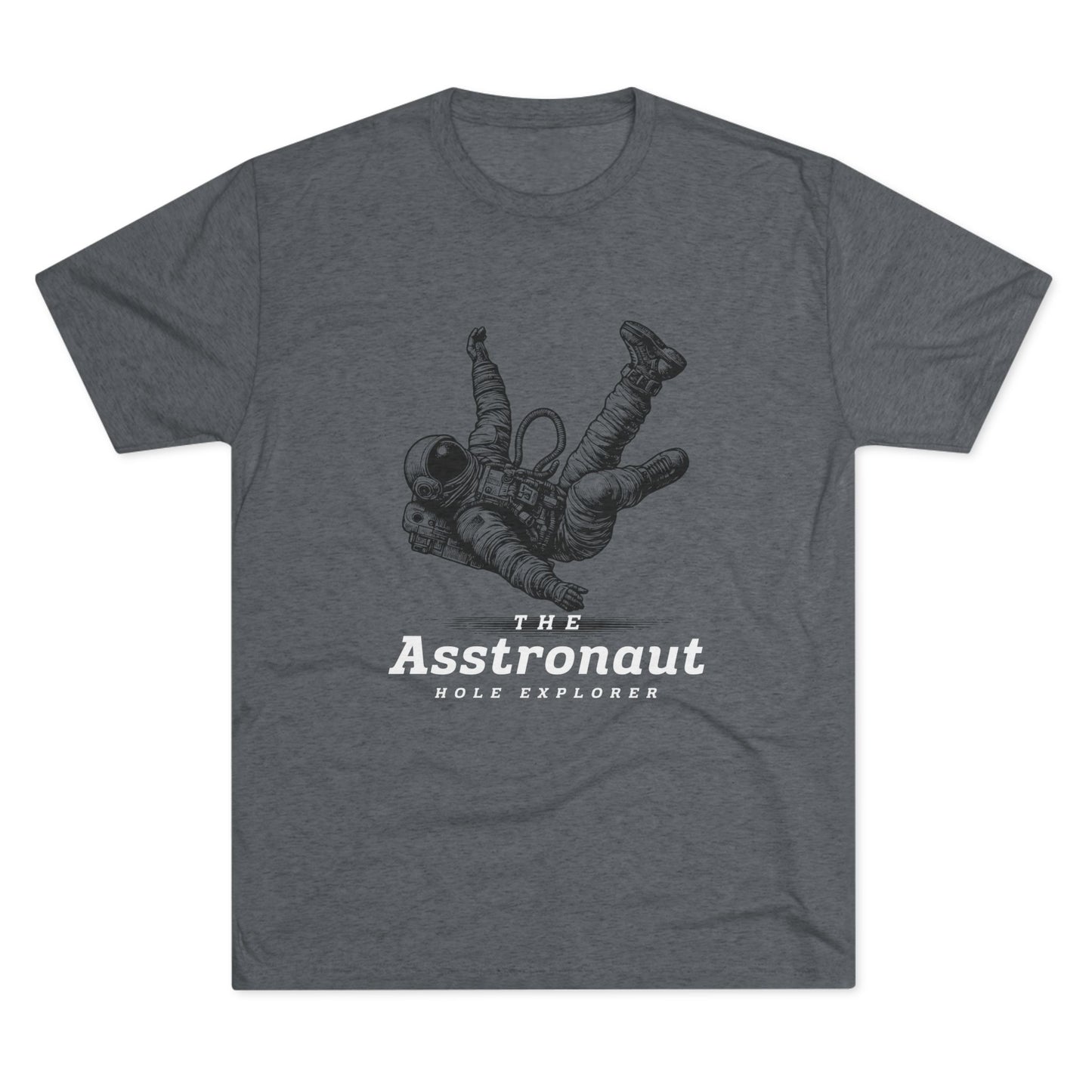 The Asstronaut Unisex Tri-Blend Crew Tee