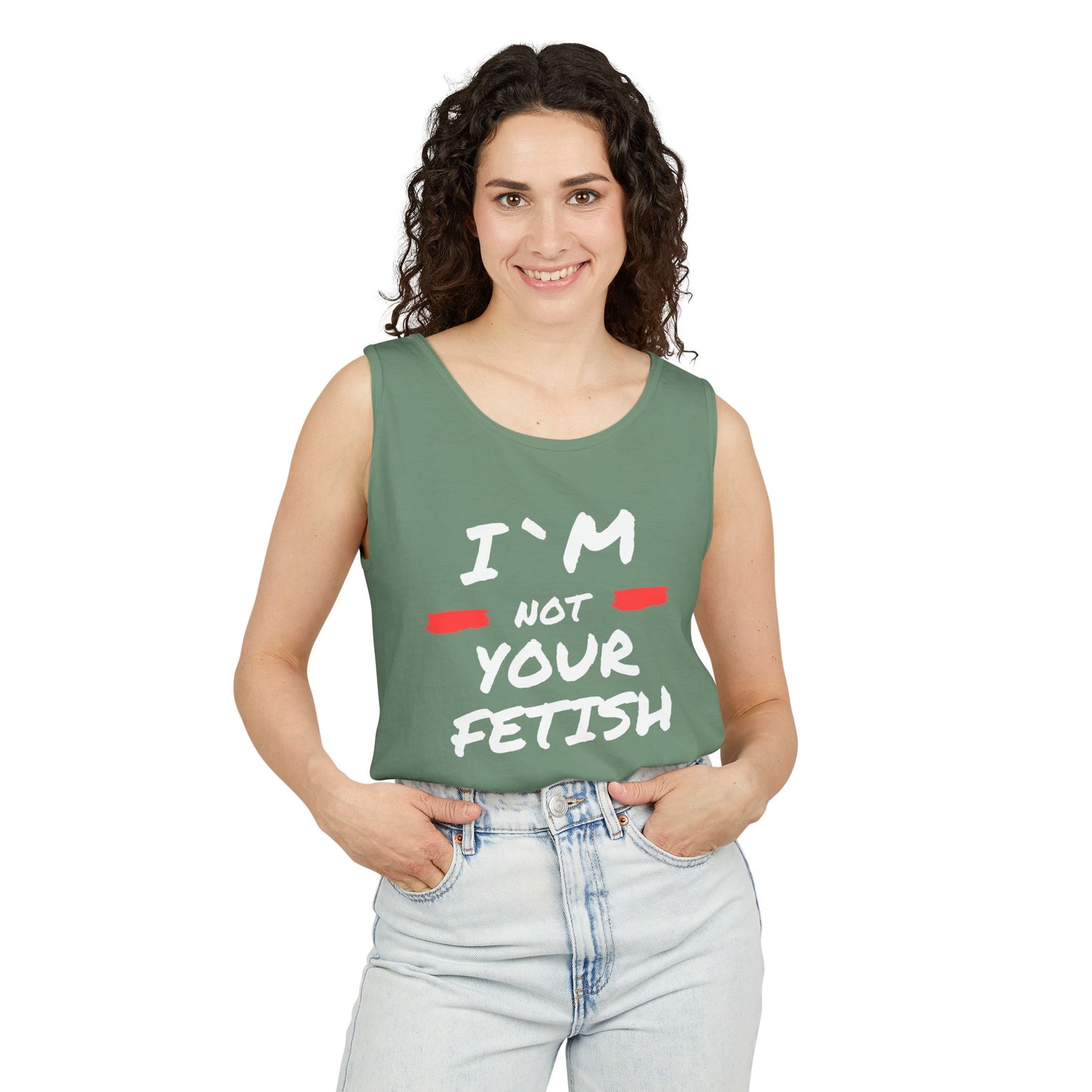 I`m Not your Fetish Unisex Garment-Dyed Tank Top