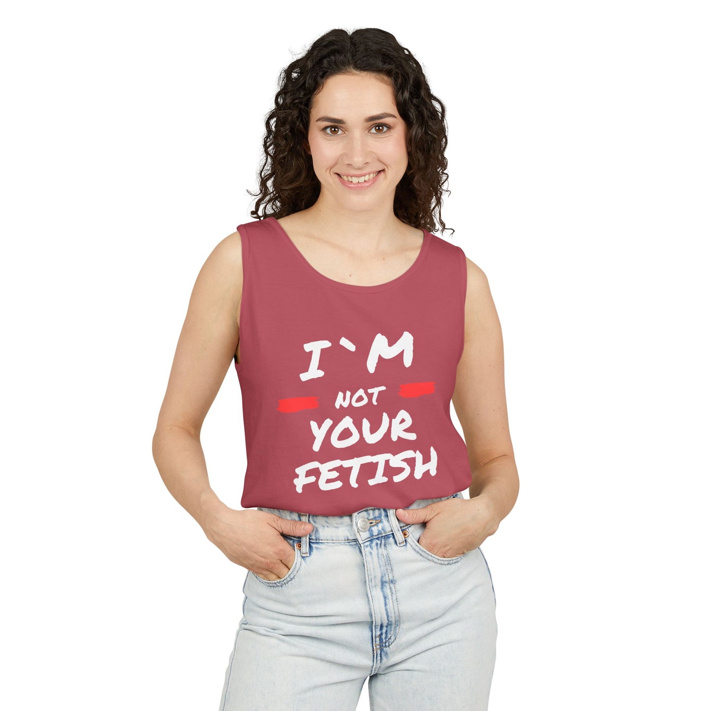 I`m Not your Fetish Unisex Garment-Dyed Tank Top