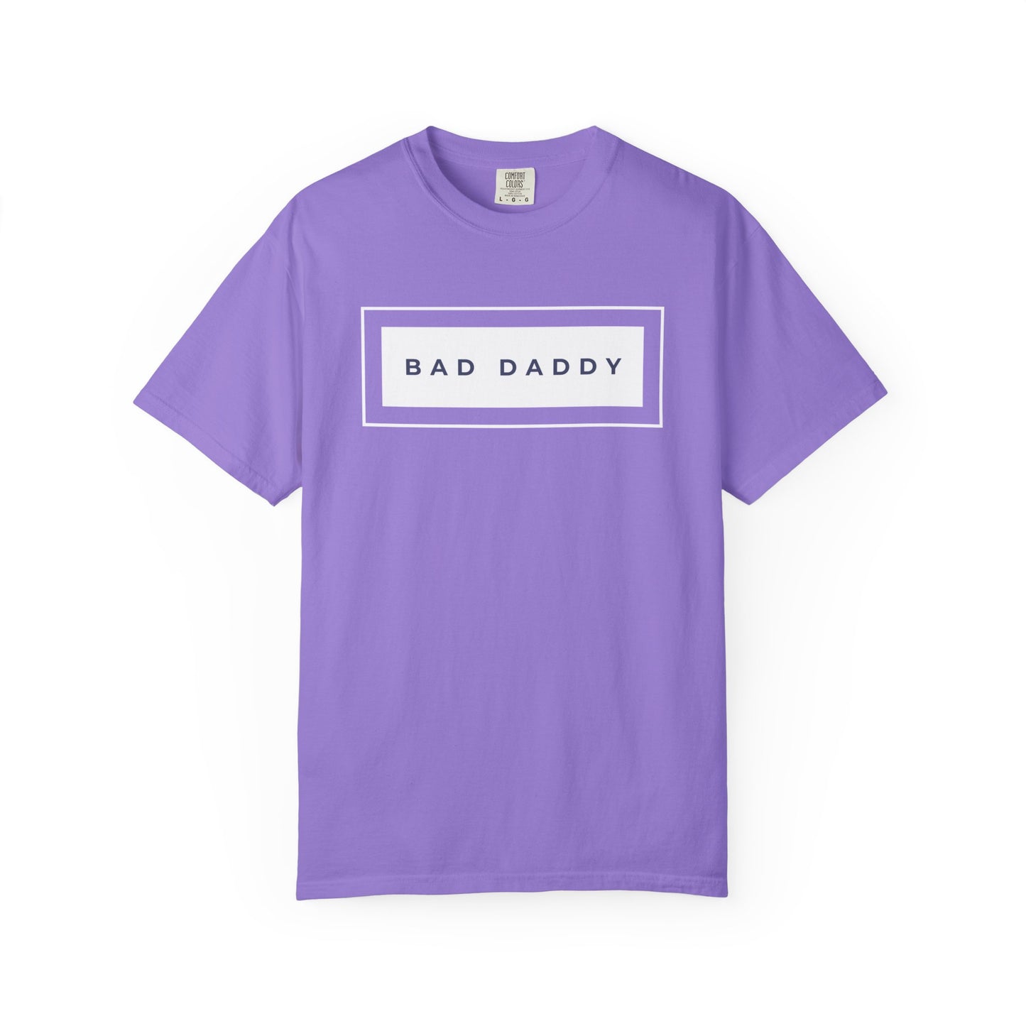 Bad Daddy Unisex Garment-Dyed T-shirt