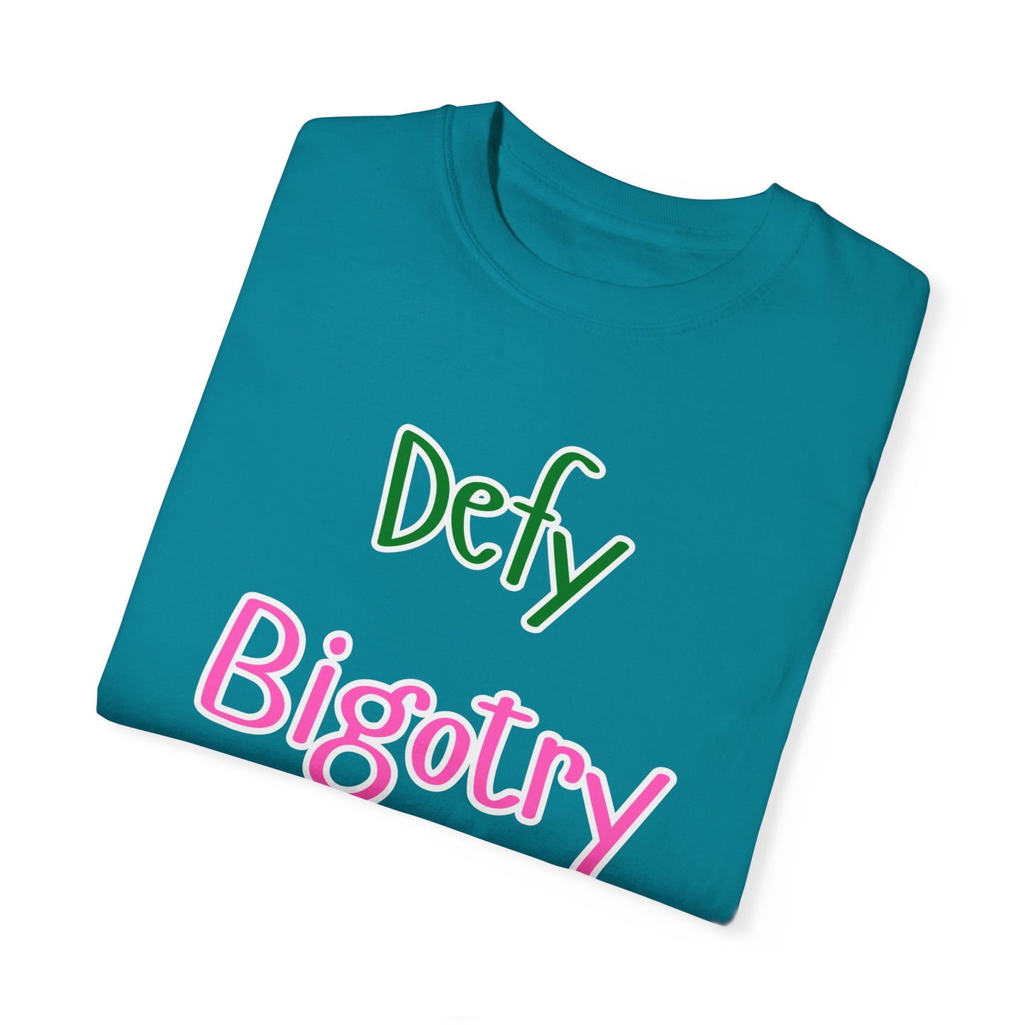 Defy Bigotry Unisex Garment-Dyed T-shirt