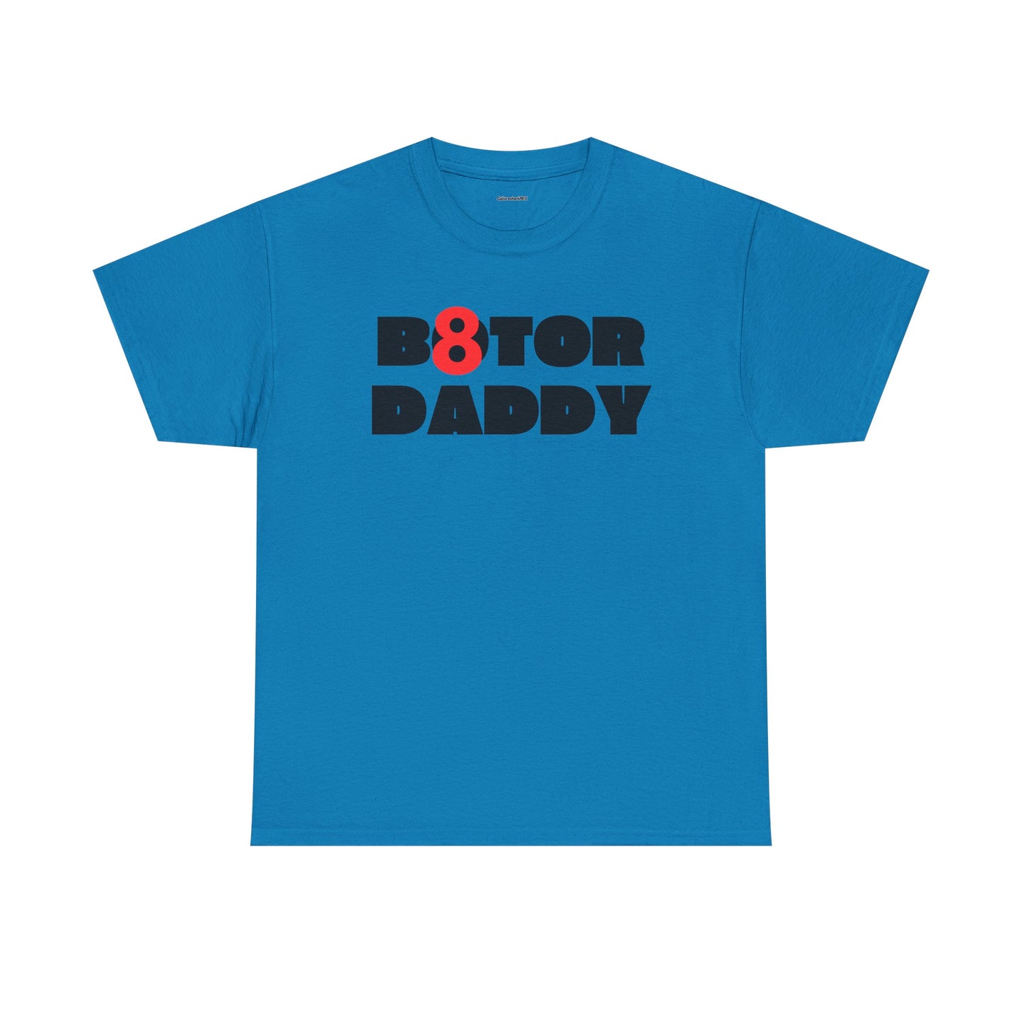 B8ter Daddy Unisex Heavy Cotton Tee