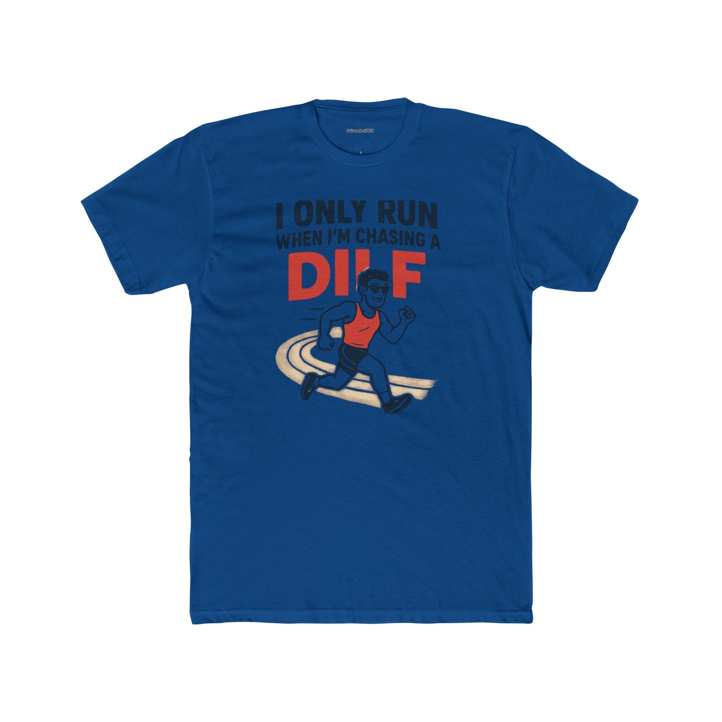 I only run when I'm chasing a DILF Unisex Cotton Crew Tee