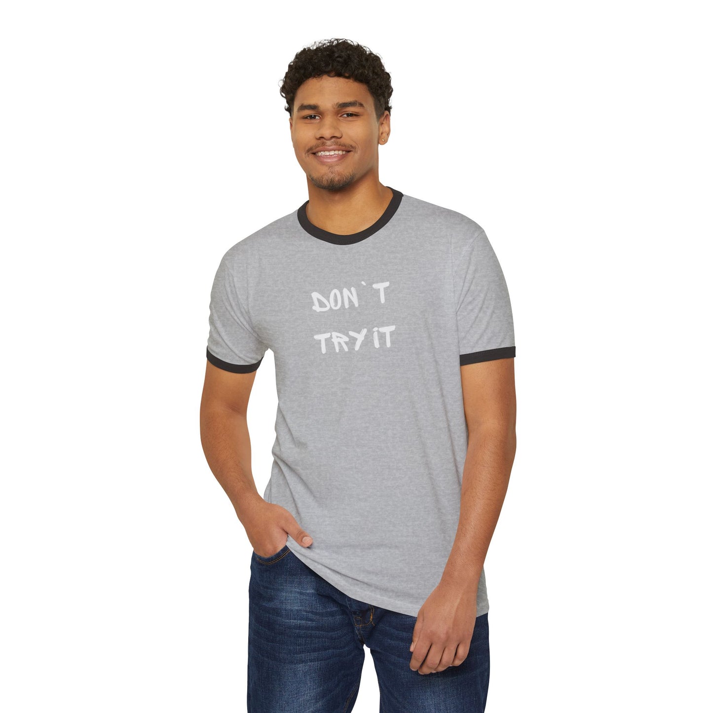 Don`t Try It Unisex Cotton Ringer T-Shirt