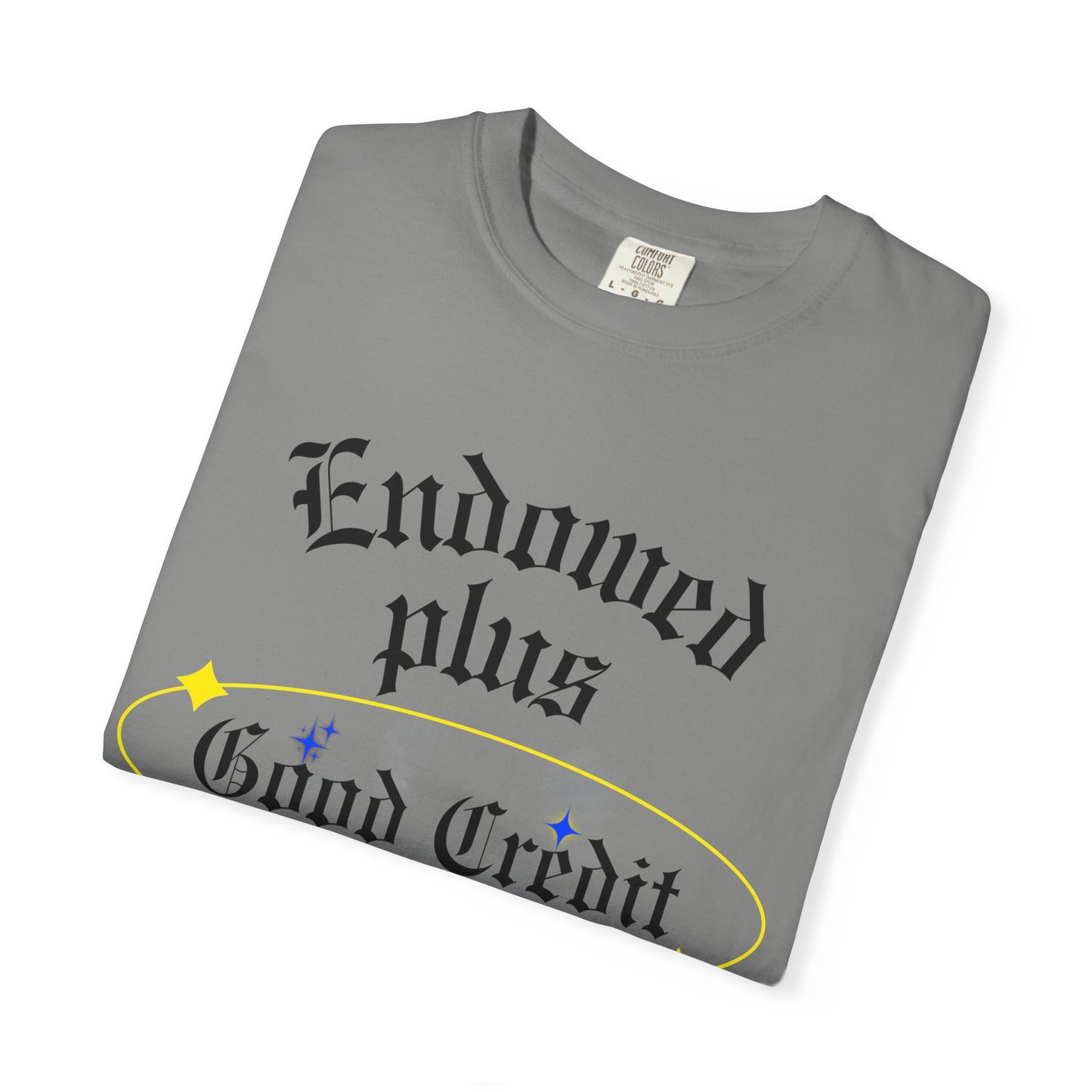 Endowed plus Good Credit Unisex Garment-Dyed T-shirt