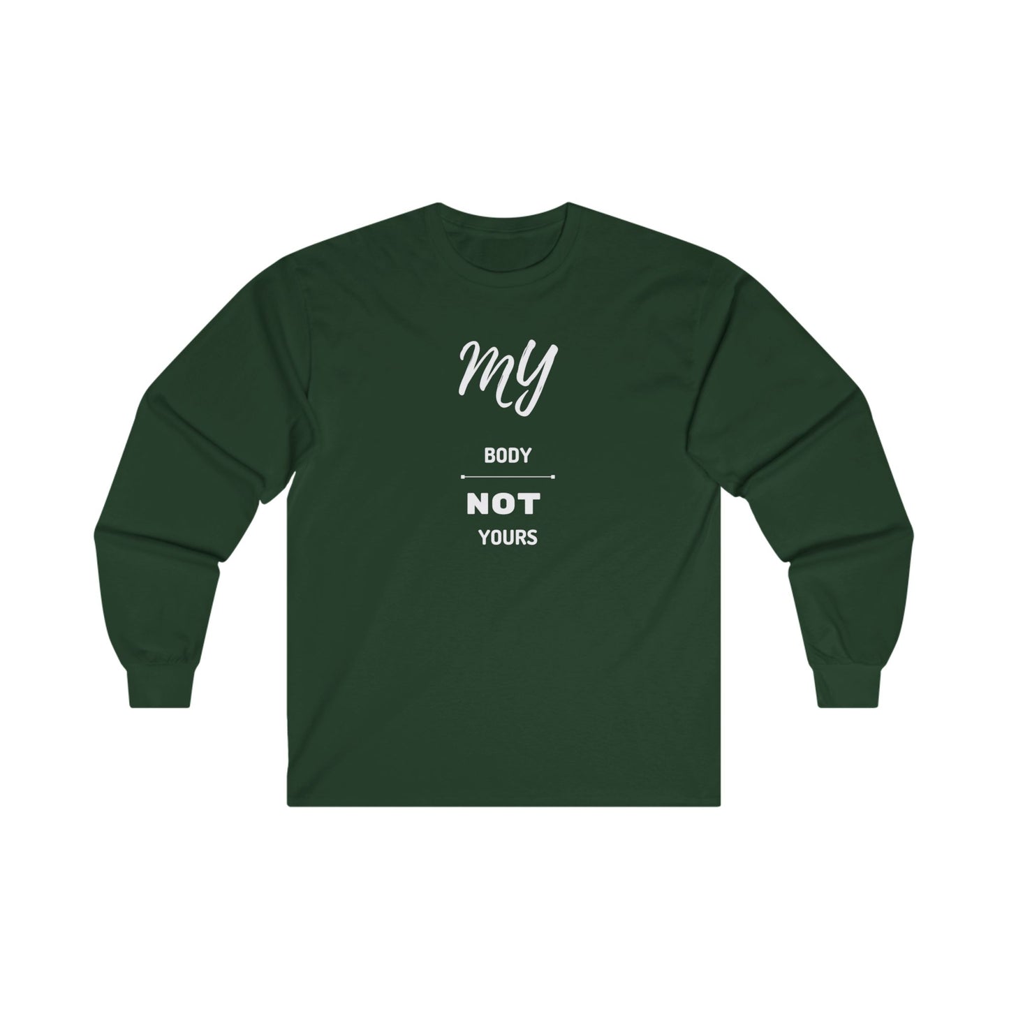 My Body Not Yours Unisex Ultra Cotton Long Sleeve Tee