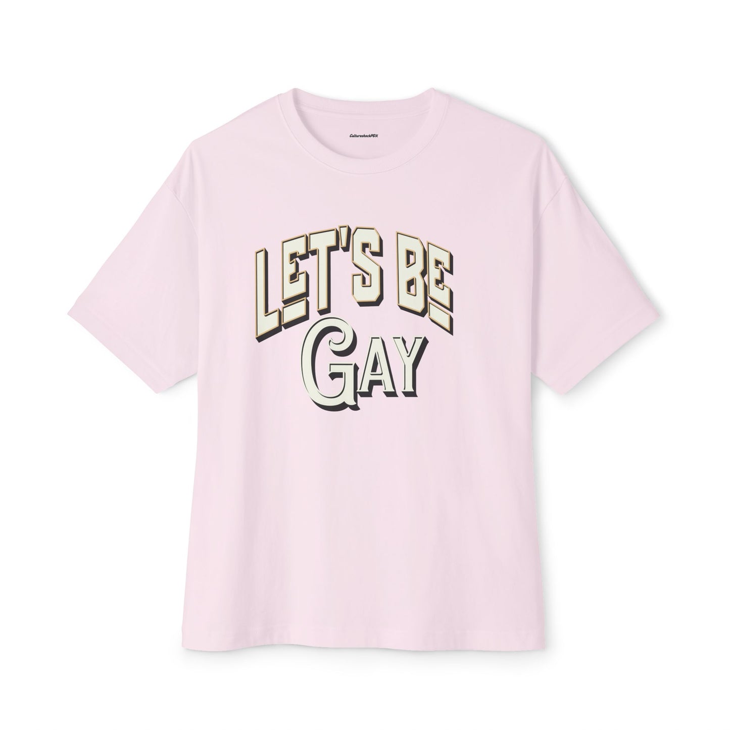 Let`s Be Gay Unisex Oversized Boxy Tee