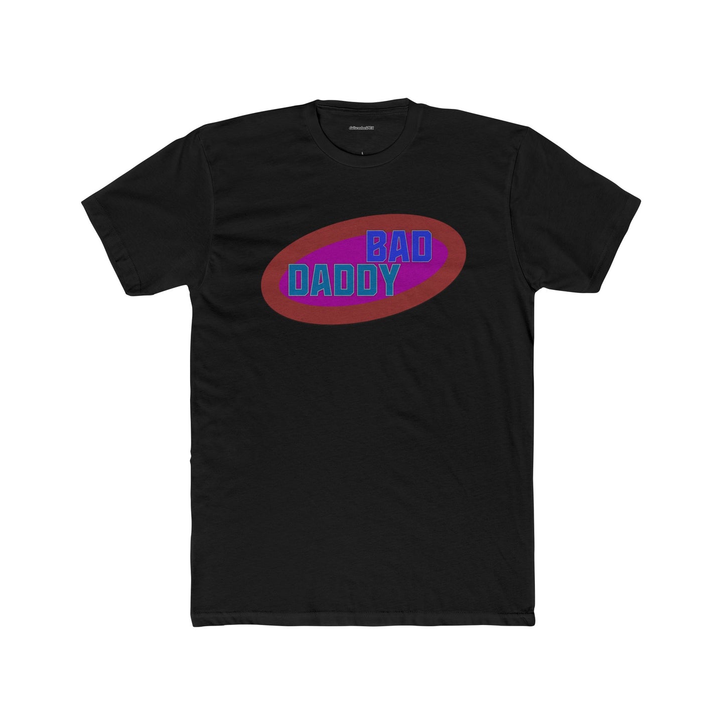 Bad Daddy Unisex Cotton Crew Tee