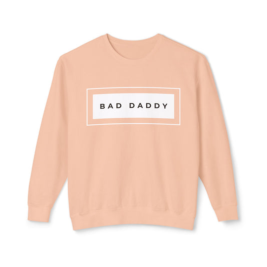 Bad Daddy Unisex Lightweight Crewneck Sweatshirt