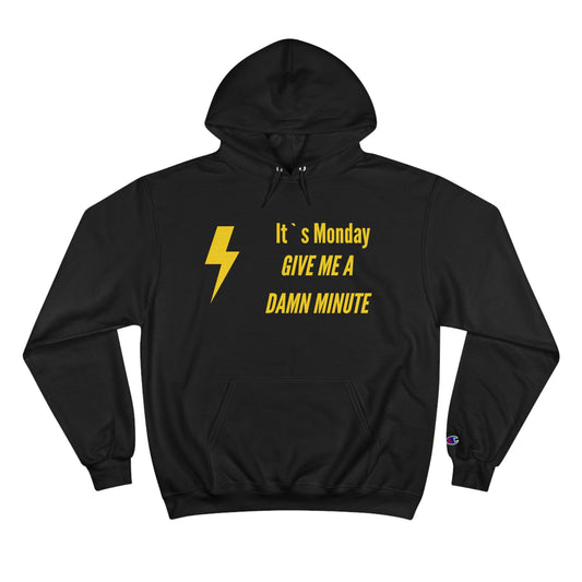 It`s Monday...Champion Hoodie