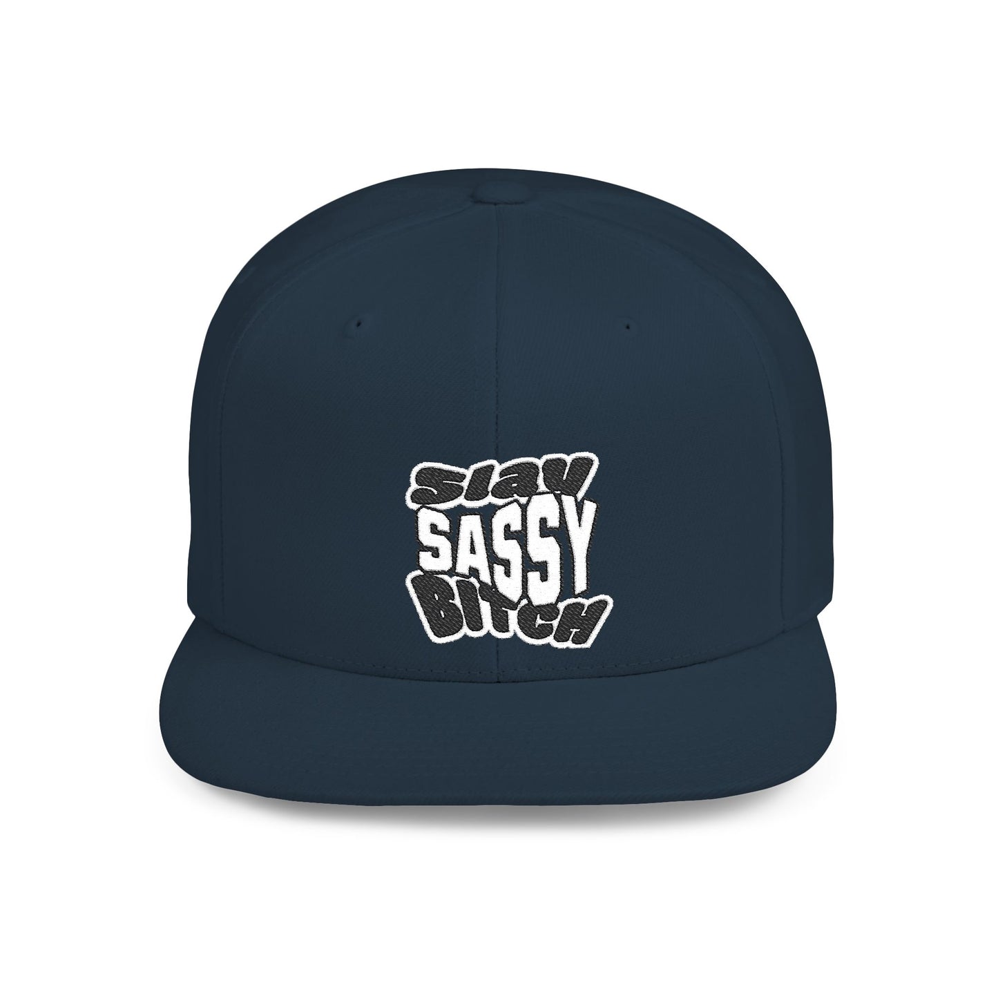 Slay Sassy Bitch Flat Bill Snapback
