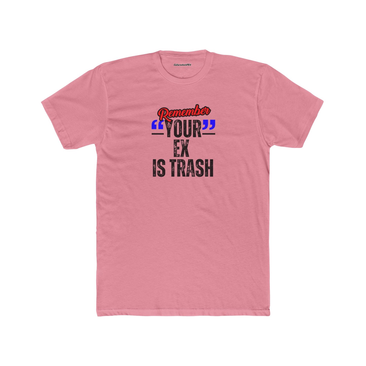 Your Ex is Trash Unisex Cotton Crew Tee